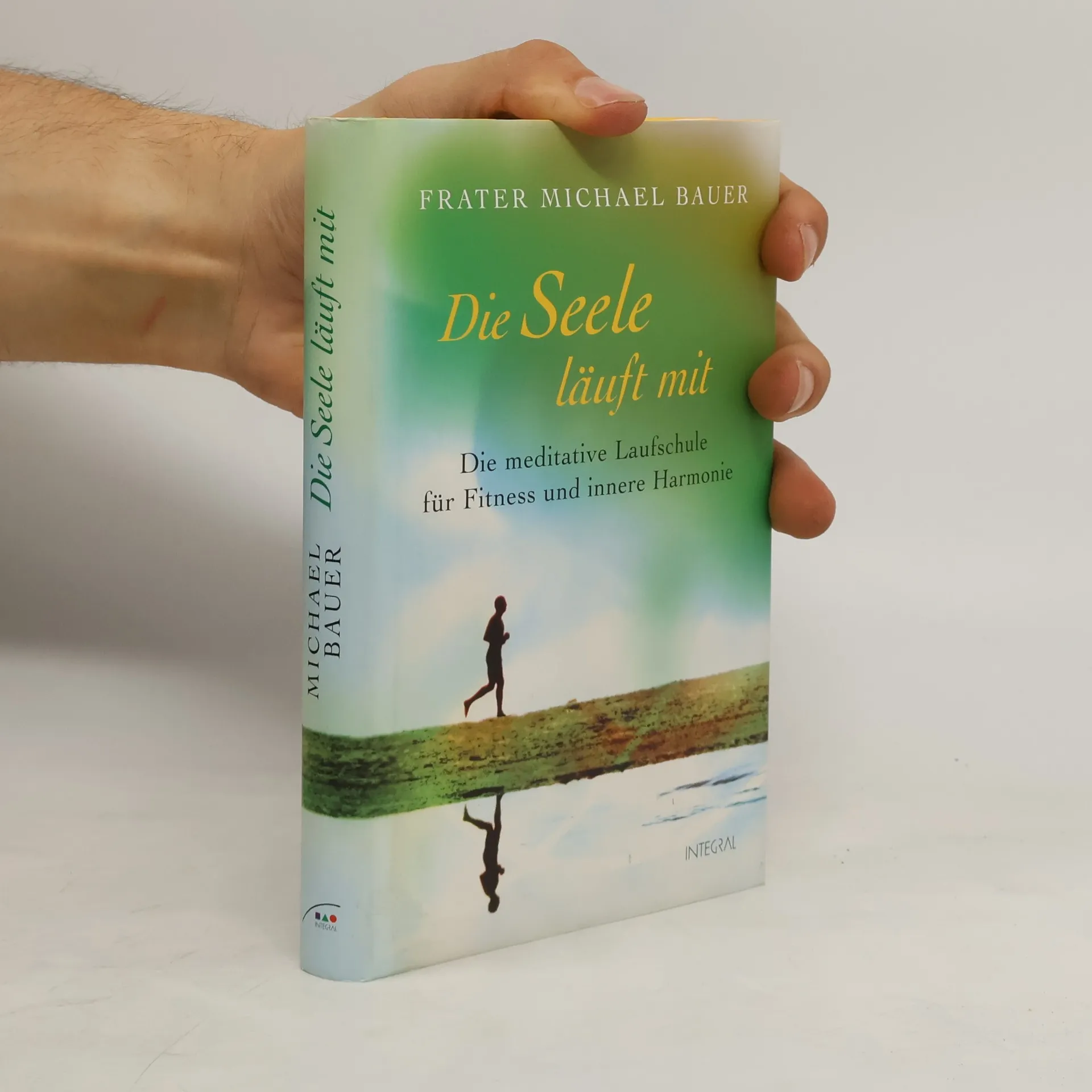 Die Seele läuft mit: die meditative Laufschule für Fitness und innere Harmonie | Book | Hardcover | Michael Bauer | DE