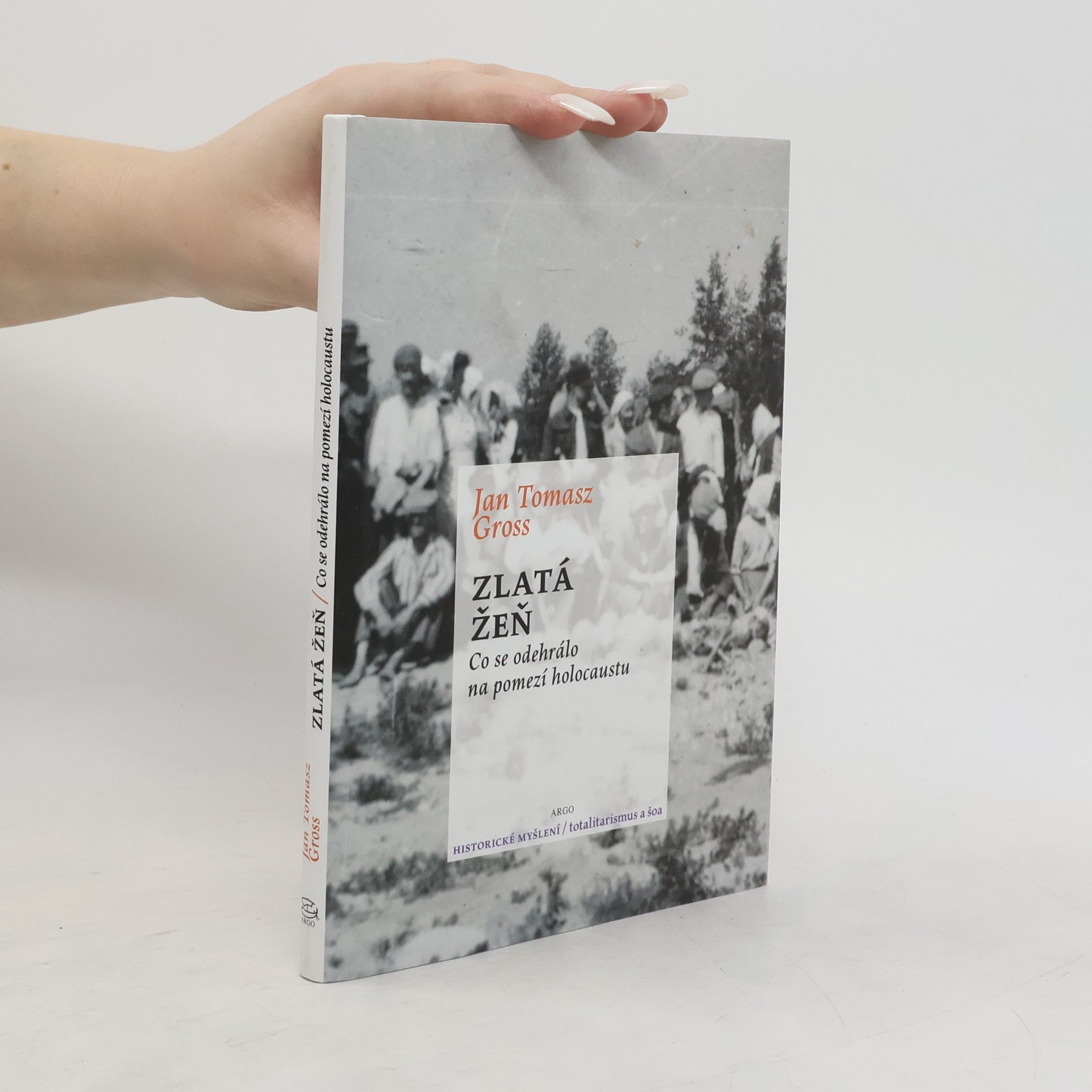 Jan Tomasz Gross Zlatá žeň. Co se odehrálo na pomezí holocaustu.