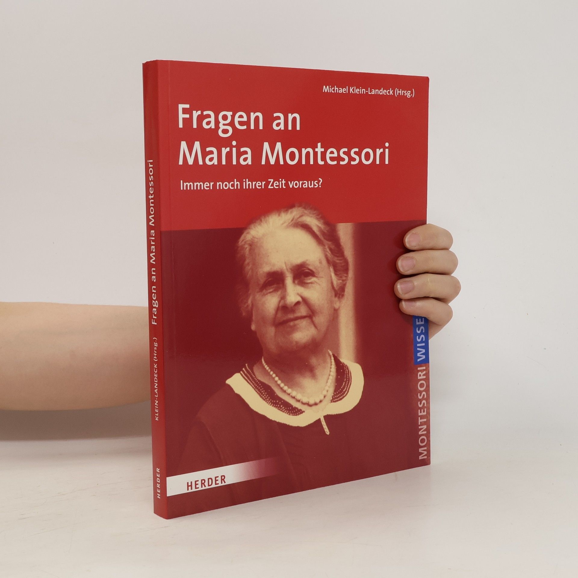 Michael Klein Landeck Fragen an Maria Montessori