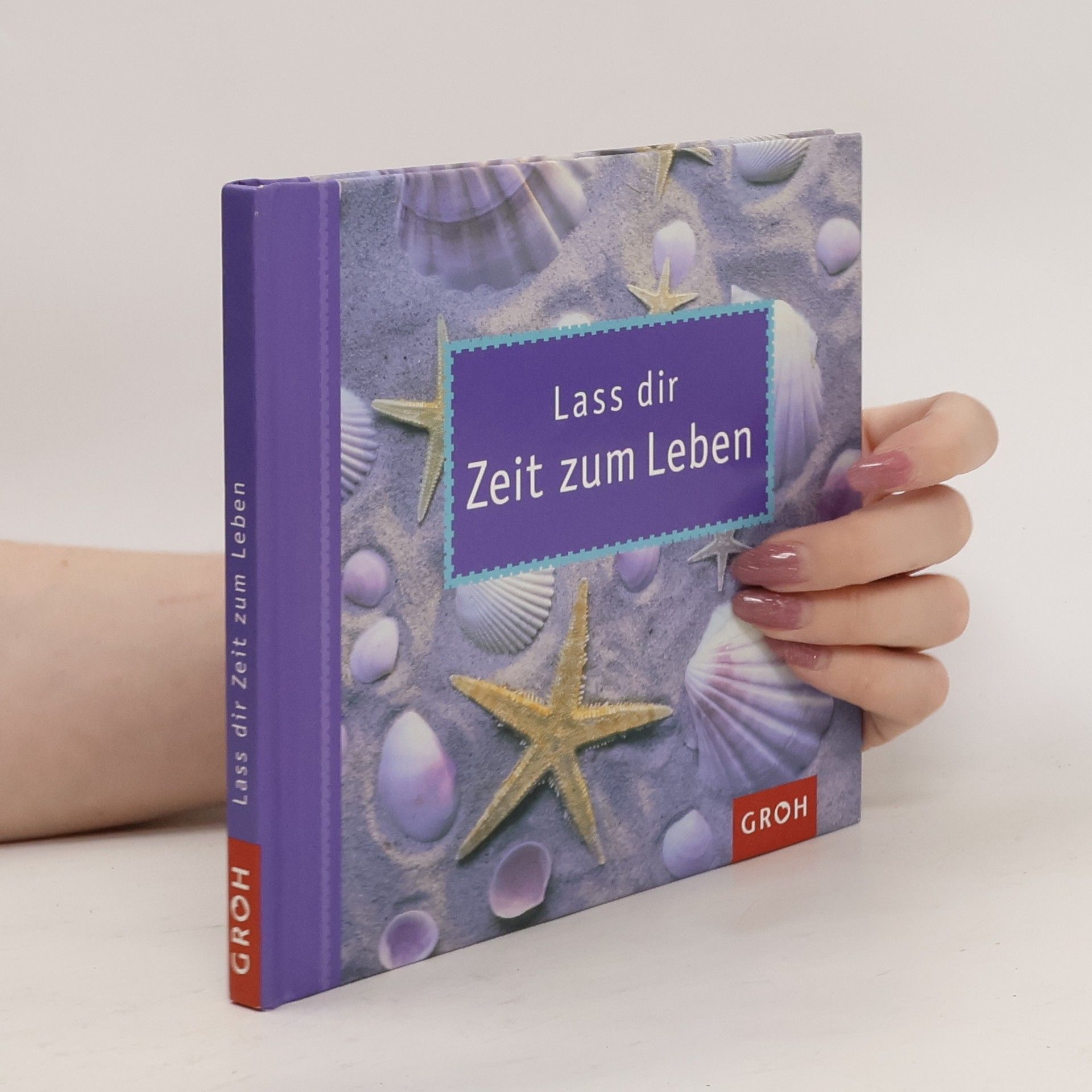 Autorenkollektiv Lass dir Zeit zum Leben