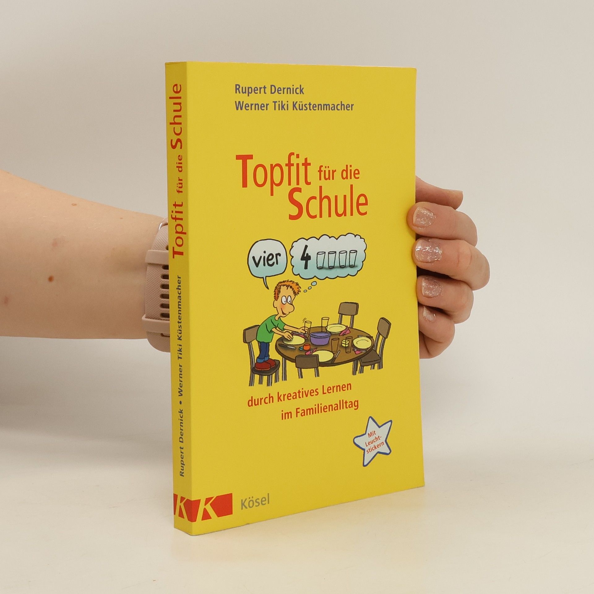 Rupert Dernick Topfit für die Schule durch kreatives Lernen im Familienalltag