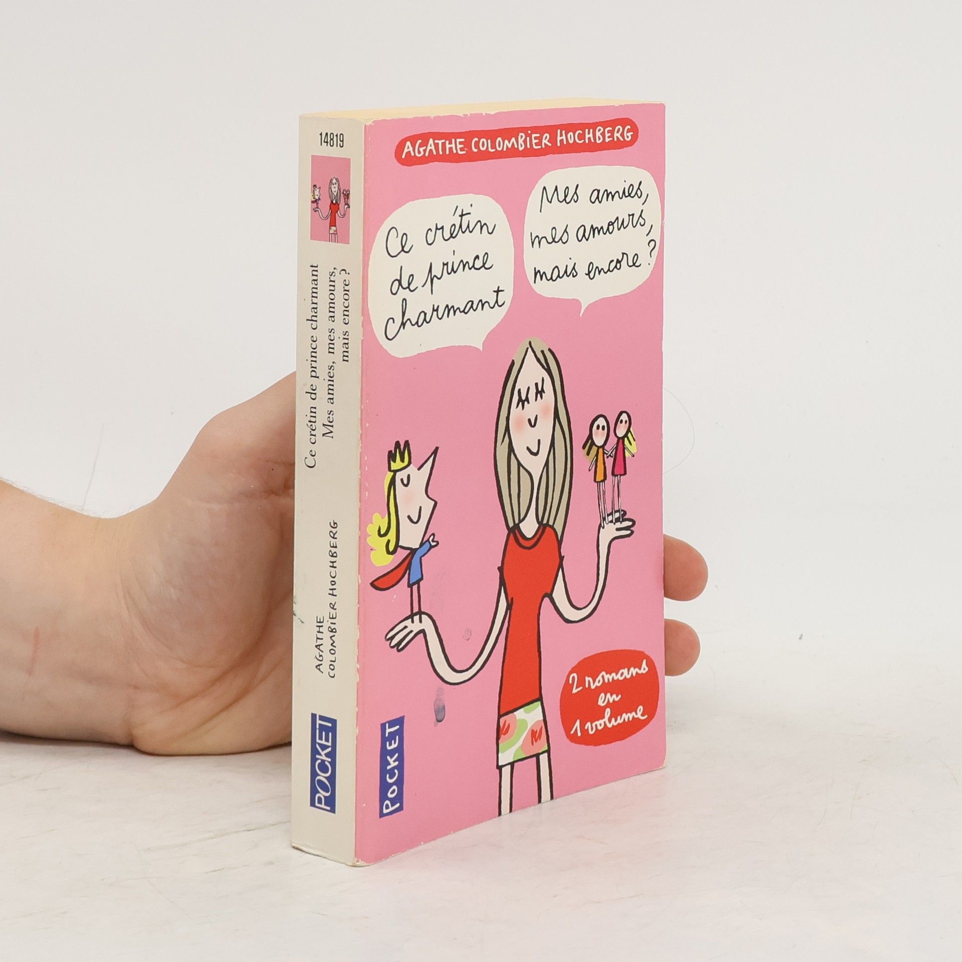 Agathe Colombier Hochberg Ce crétin de prince charmant ; mes amies, mes amours, mais encore ?