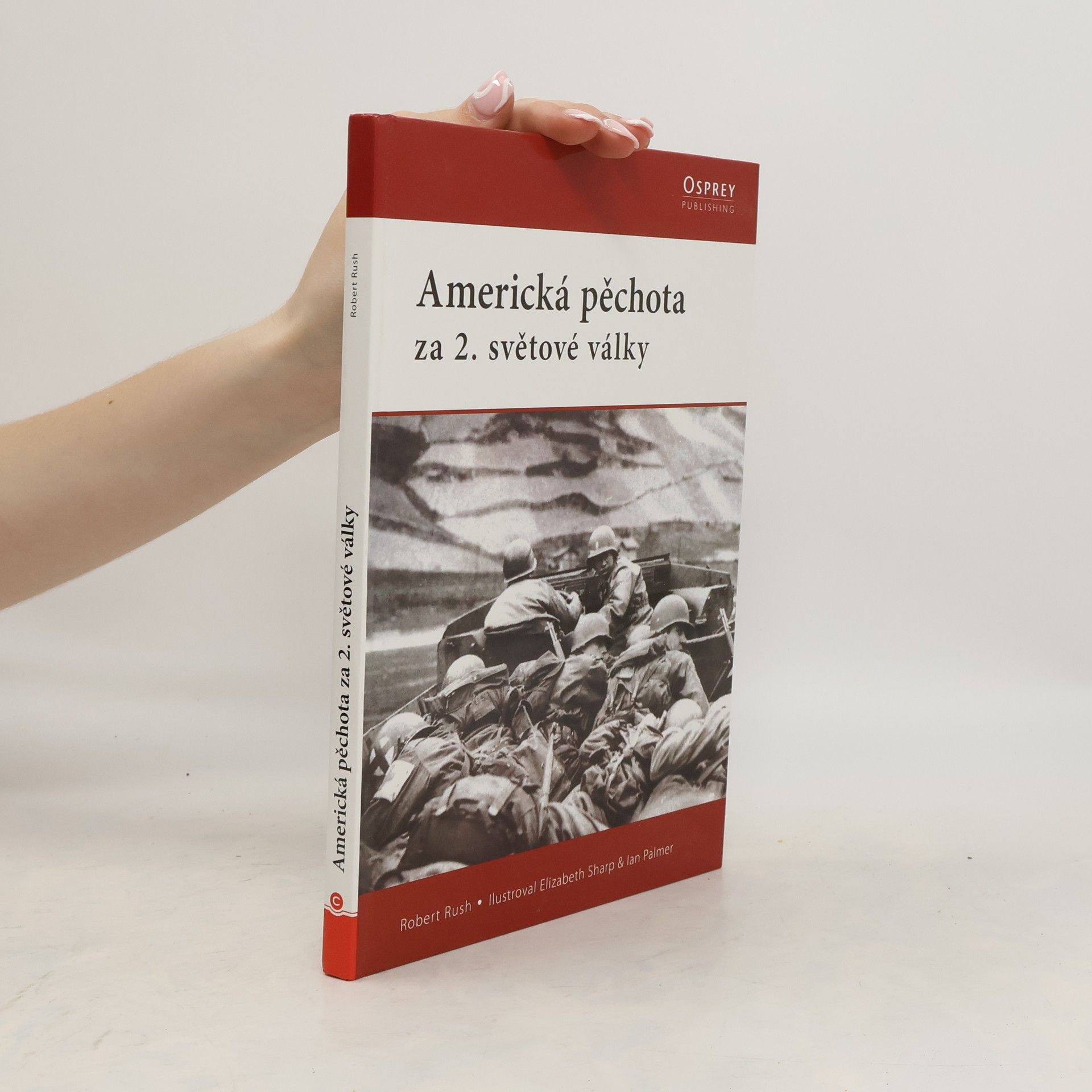 Robert Rush Americká pěchota za 2. světové války