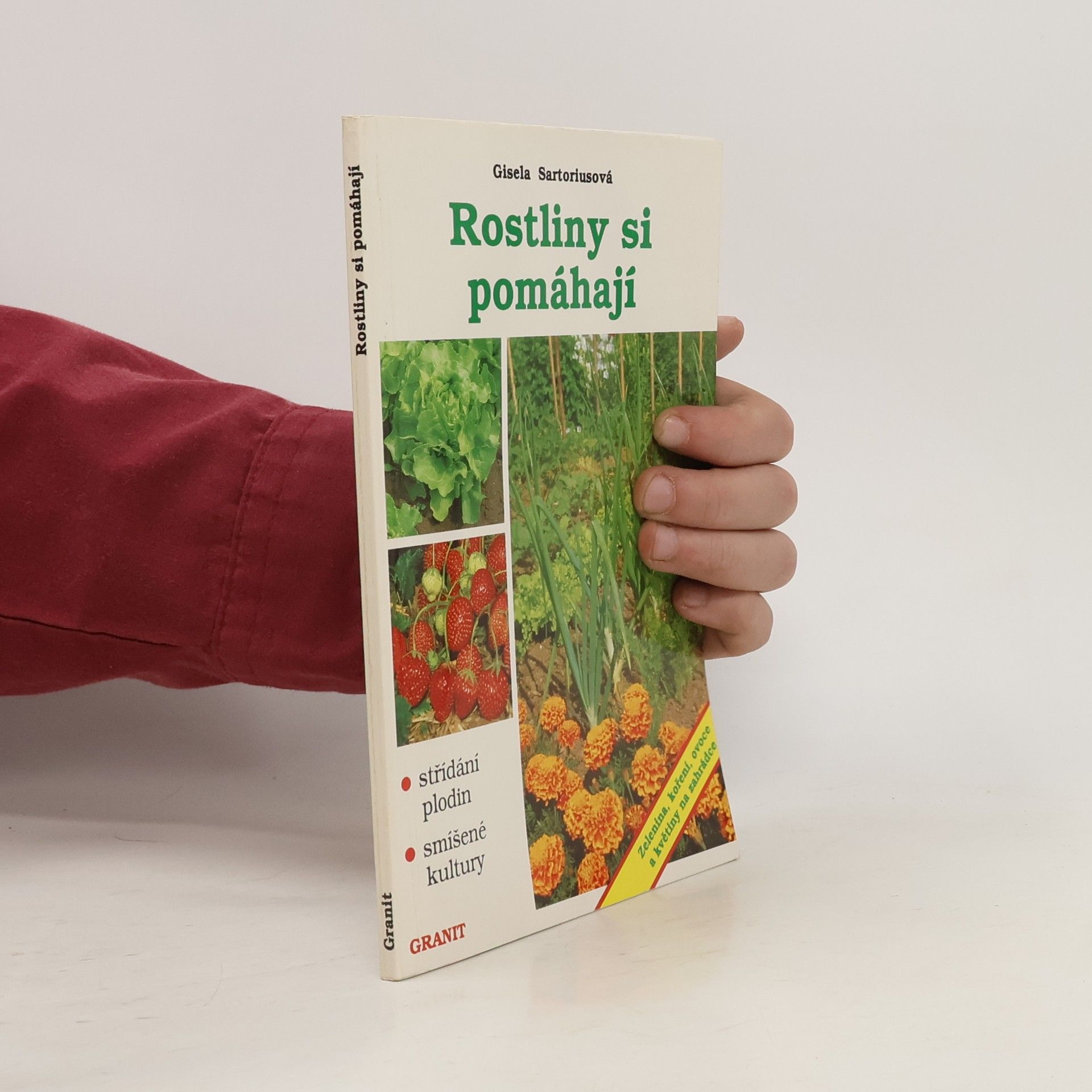 Gisela Sartorius Rostliny si pomáhají : střídání plodin a smíšené kultury na zahrádce