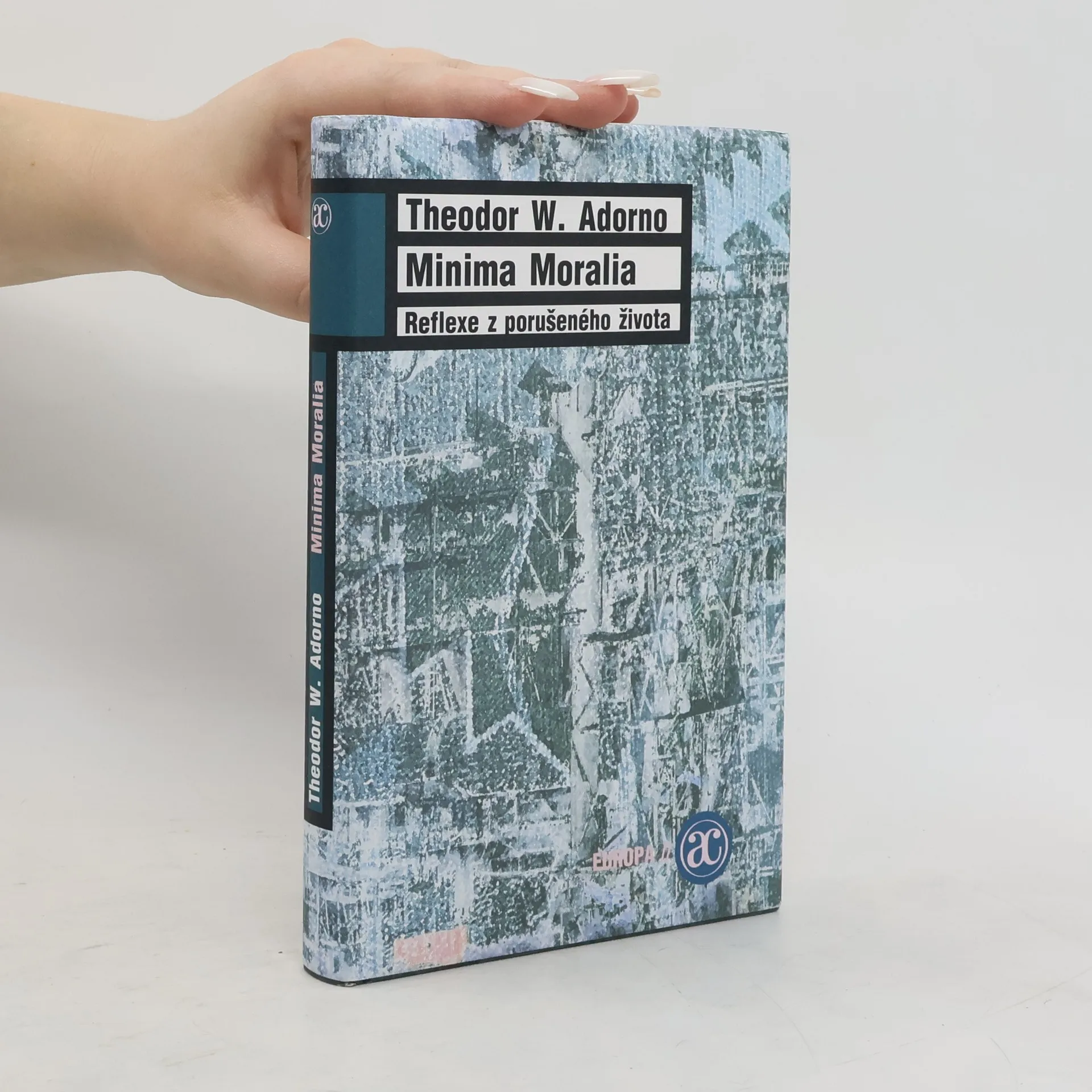 Minima Moralia: Reflexe z porušeného života | Book | Hardcover | Theodor W. Adorno | CS