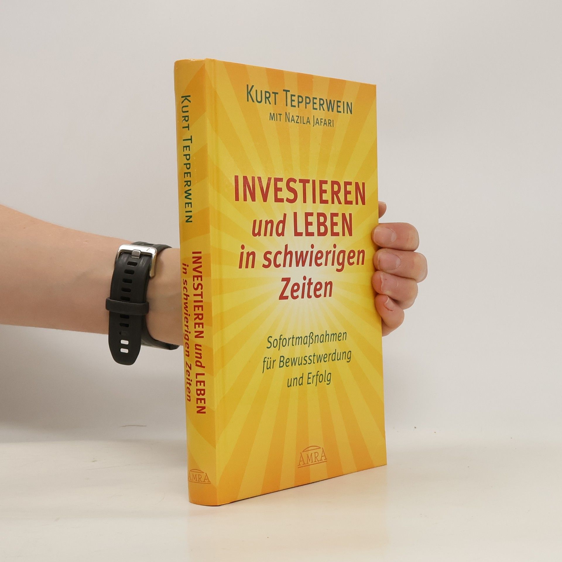 Kurt Tepperwein Investieren und leben in schwierigen Zeiten