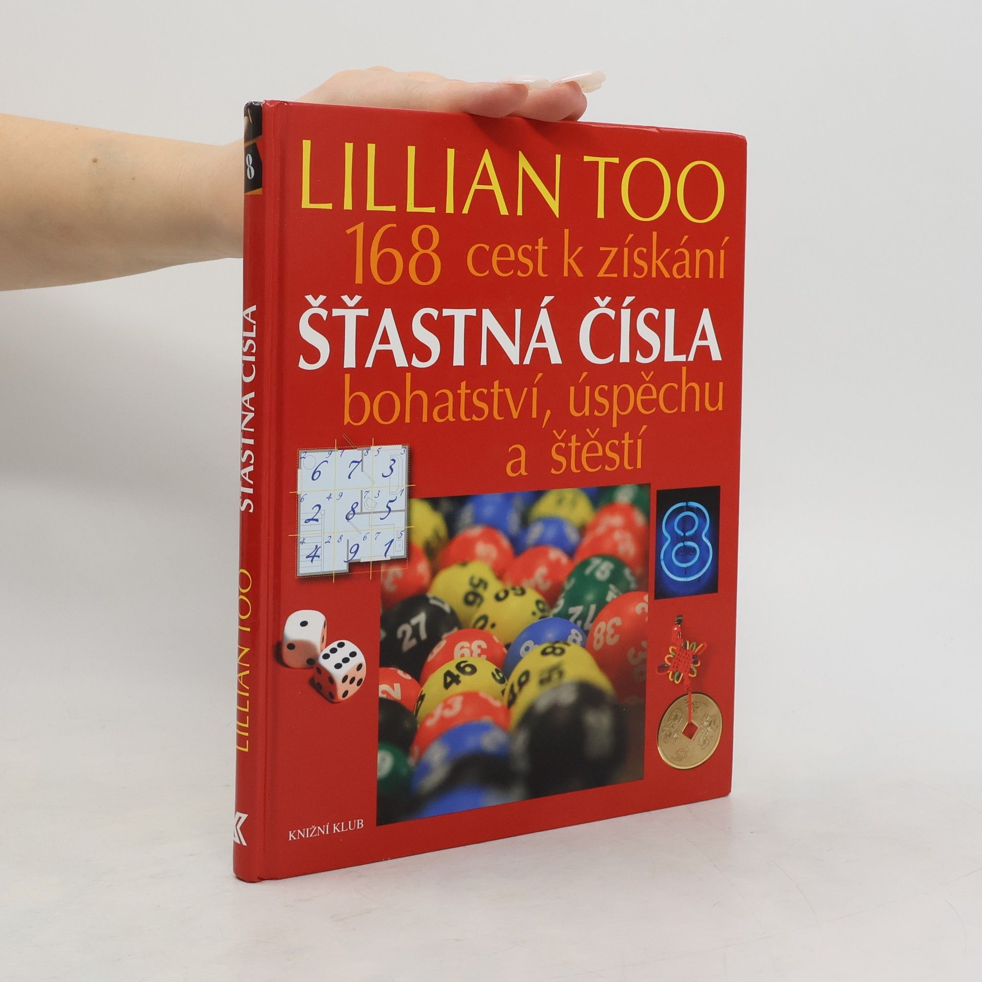 Lillian Too Šťastná čísla. 168 cest k získání bohatství, úspěchu a štěstí