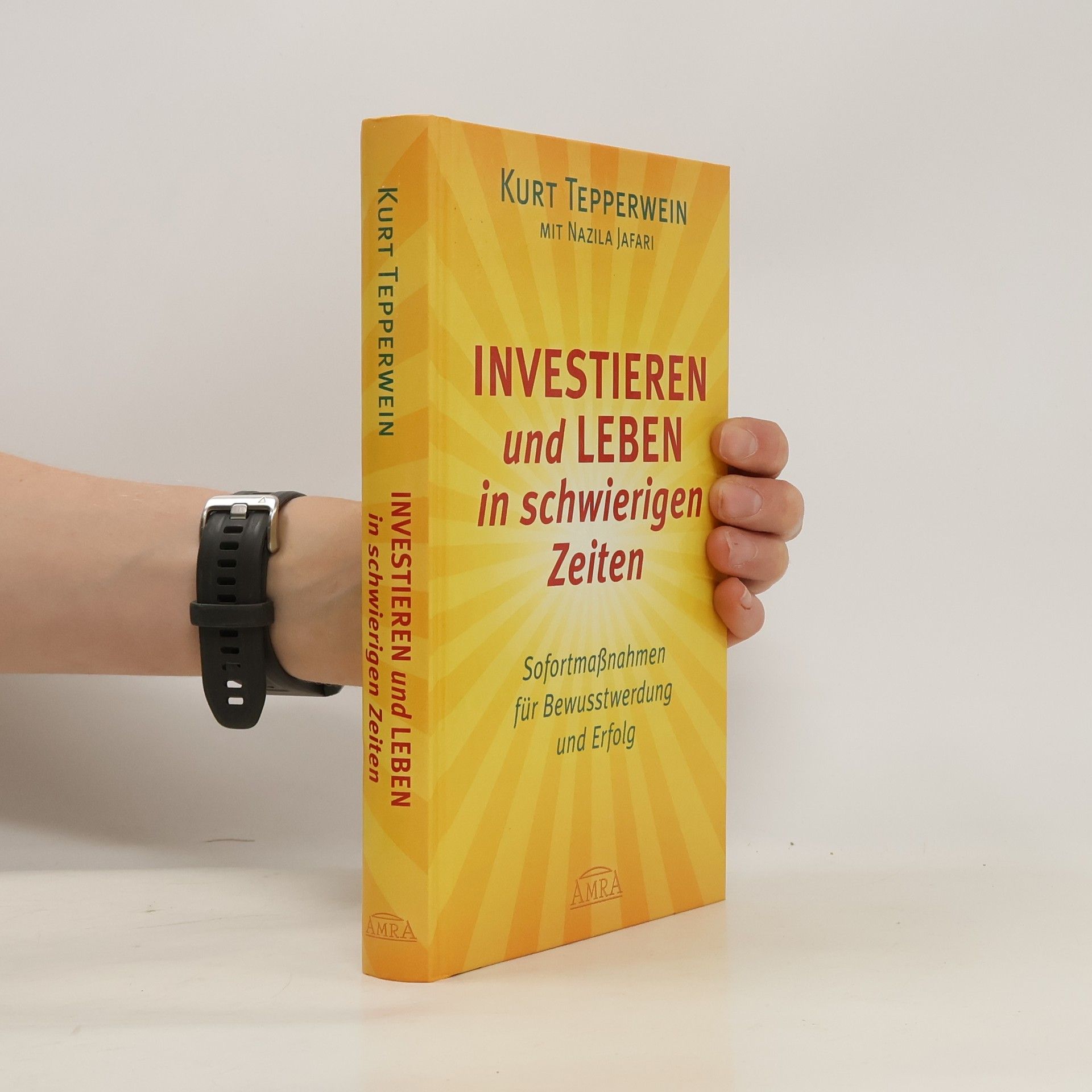 Kurt Tepperwein Investieren und leben in schwierigen Zeiten