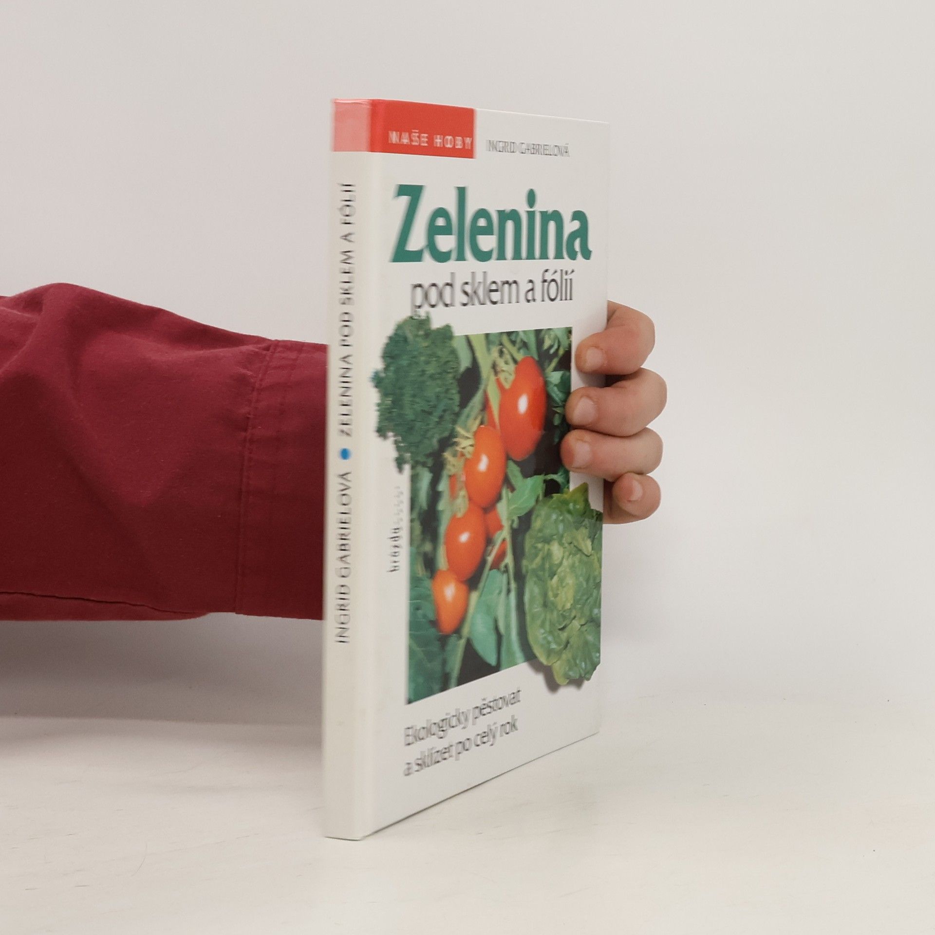 Ingrid Gabriel Zelenina pod sklem a fólií