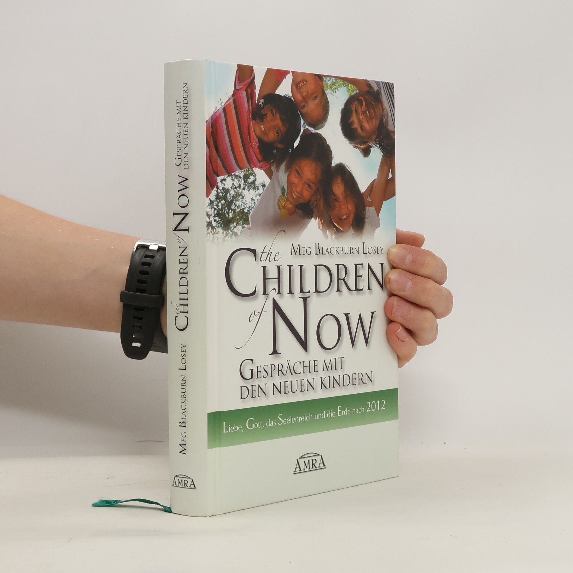 Meg Blackburn Losey The children of now - Gespräche mit den neuen Kindern