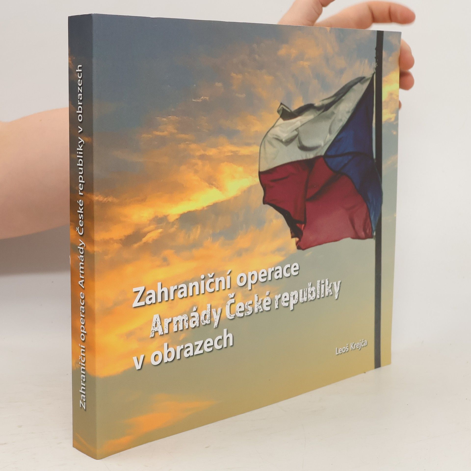 Leoš Krejča Zahraniční operace Armády České republiky v obrazech