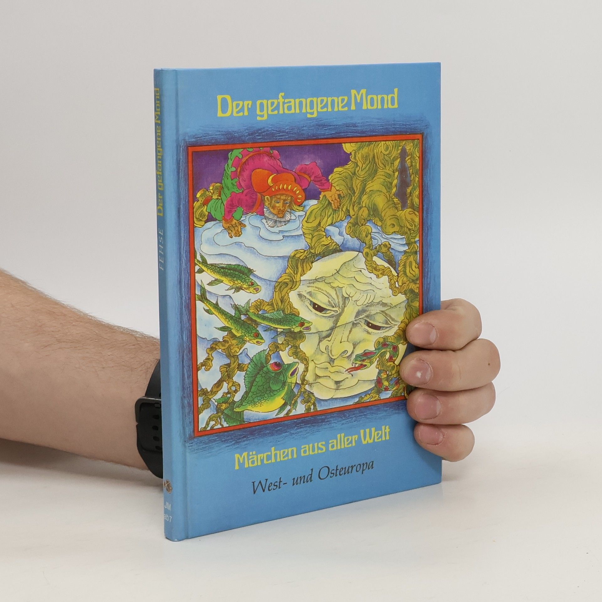 Willi Fehse Der gefangene Mond und andere Märchen aus West- und Osteuropa