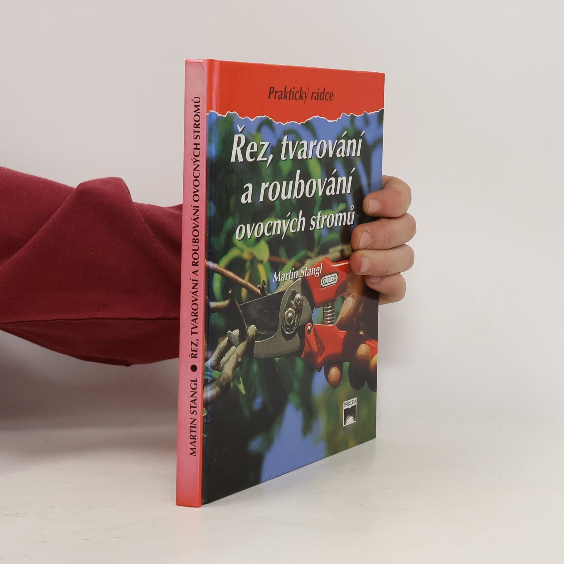 Martin Stangl Řez, tvarování a roubování ovocných stromů