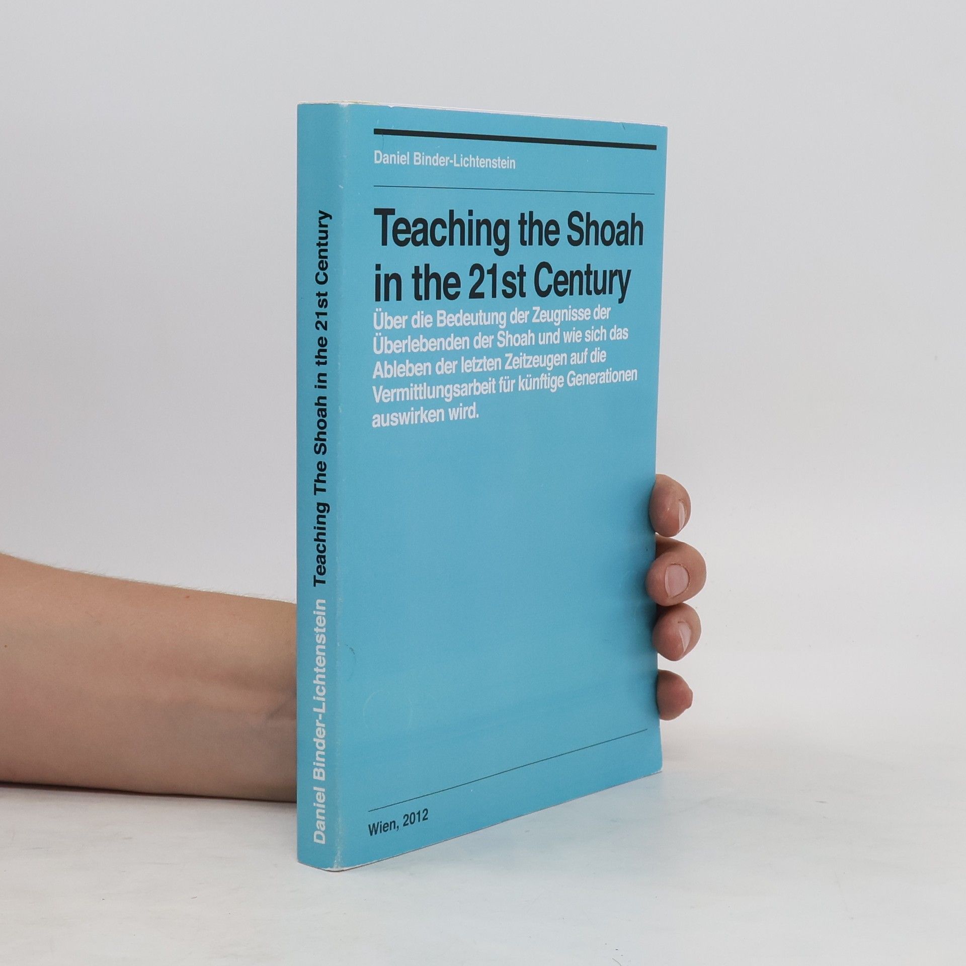Daniel Binder-Lichtenstein Teaching the Shoah in the 21st Century