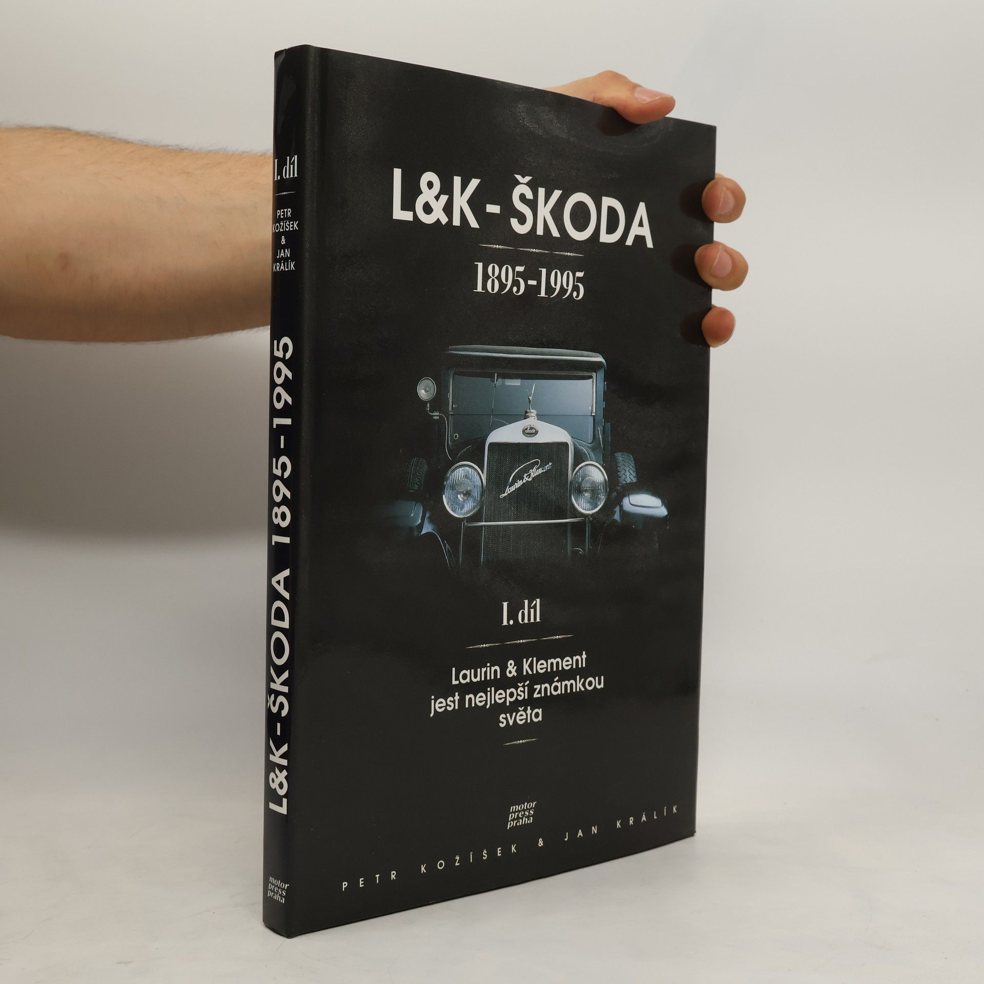 Jan Králík L&K - Škoda 1895-1995 I. díl. Laurin & Klement jest nejlepší známkou světa