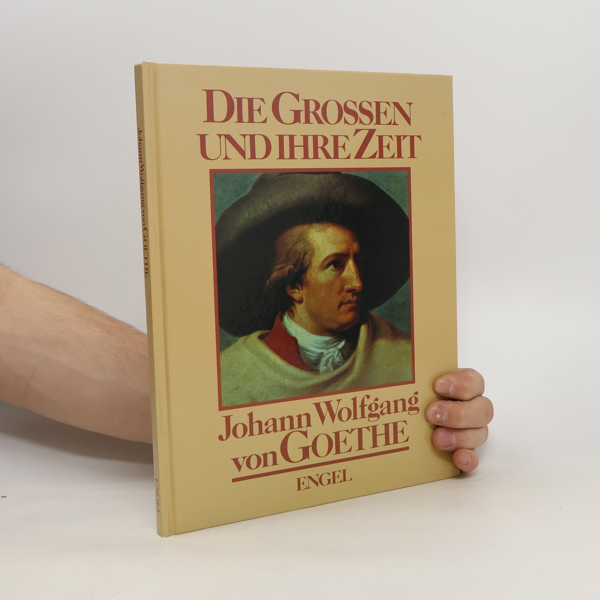 Autorenkollektiv Die Grossen und ihre Zeit. Johann Wolfgang von Goethe