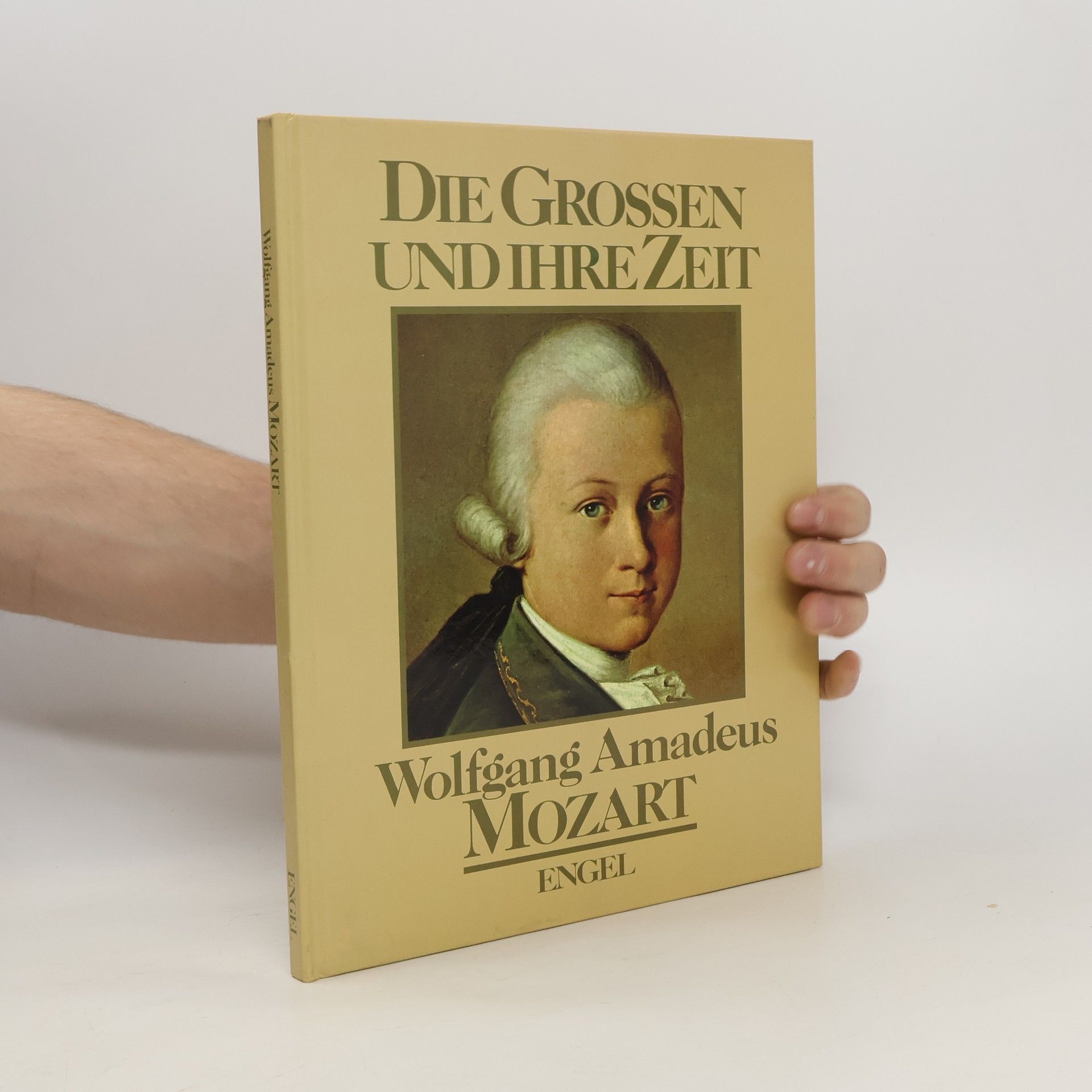 kolektiv Die Grossen und ihre Zeit. Wolfgang Amadeus Mozart