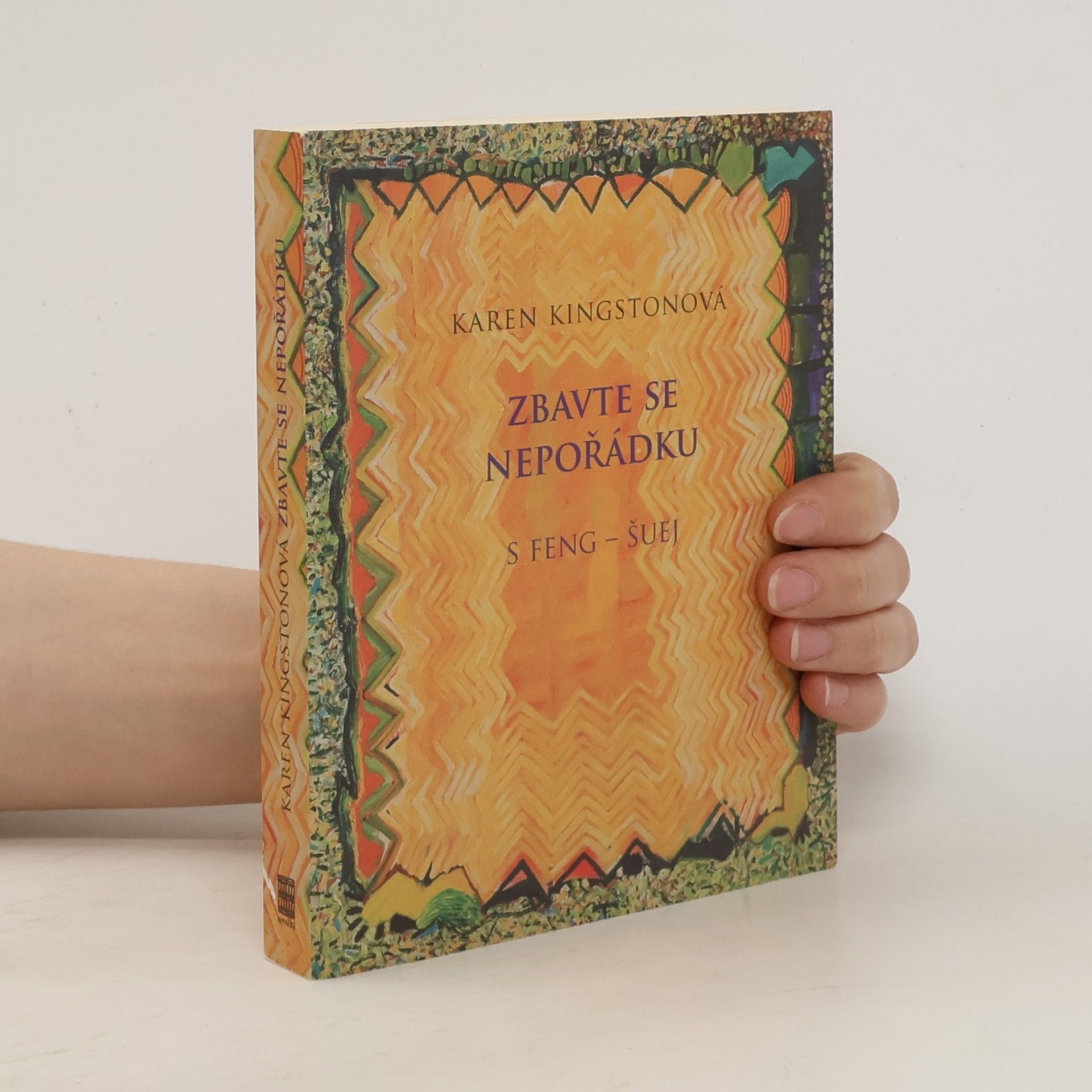 Karen Kingston Zbavte se nepořádku s feng-šuej