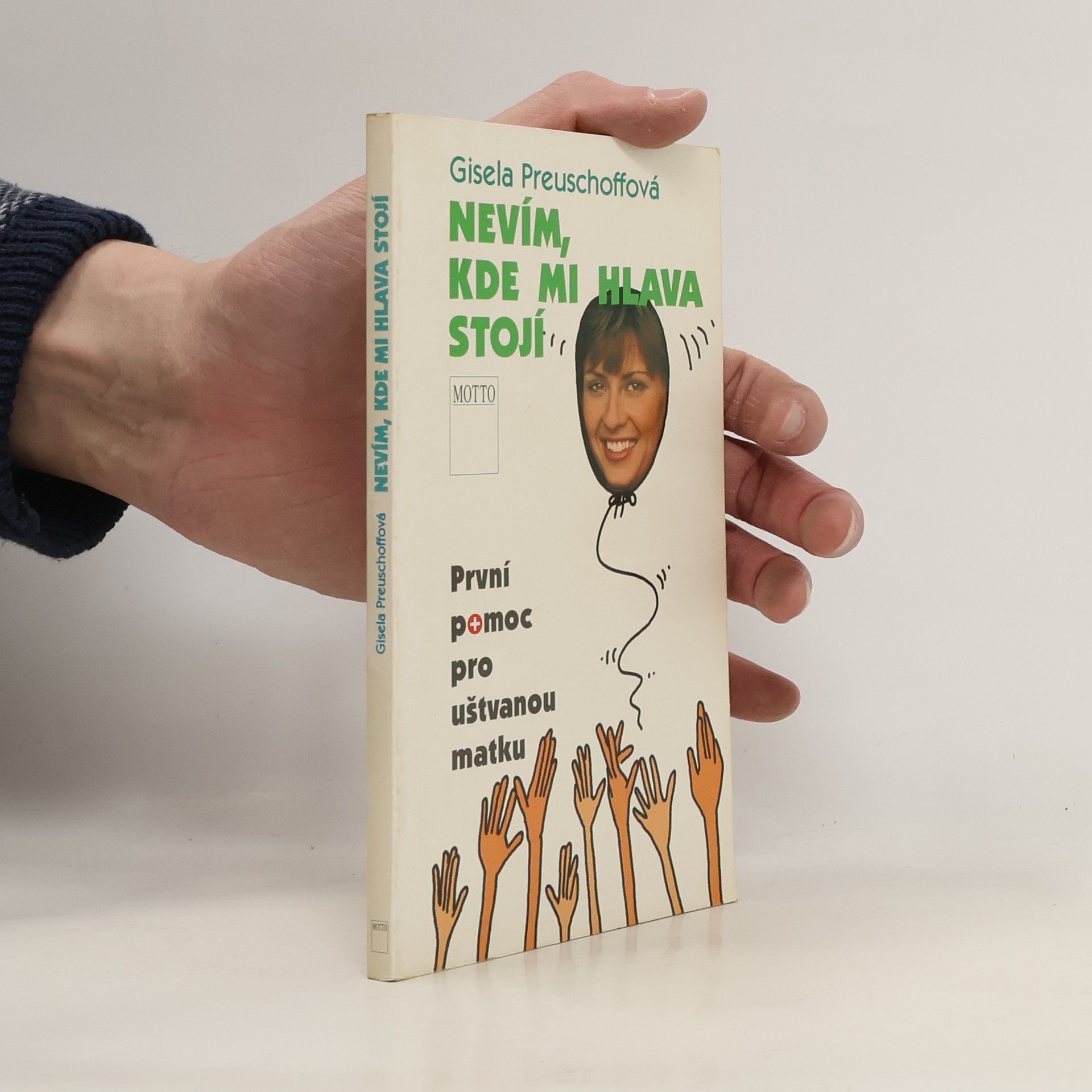 Gisela Preuschoff Nevím, kde mi hlava stojí. První pomoc pro uštvanou matku