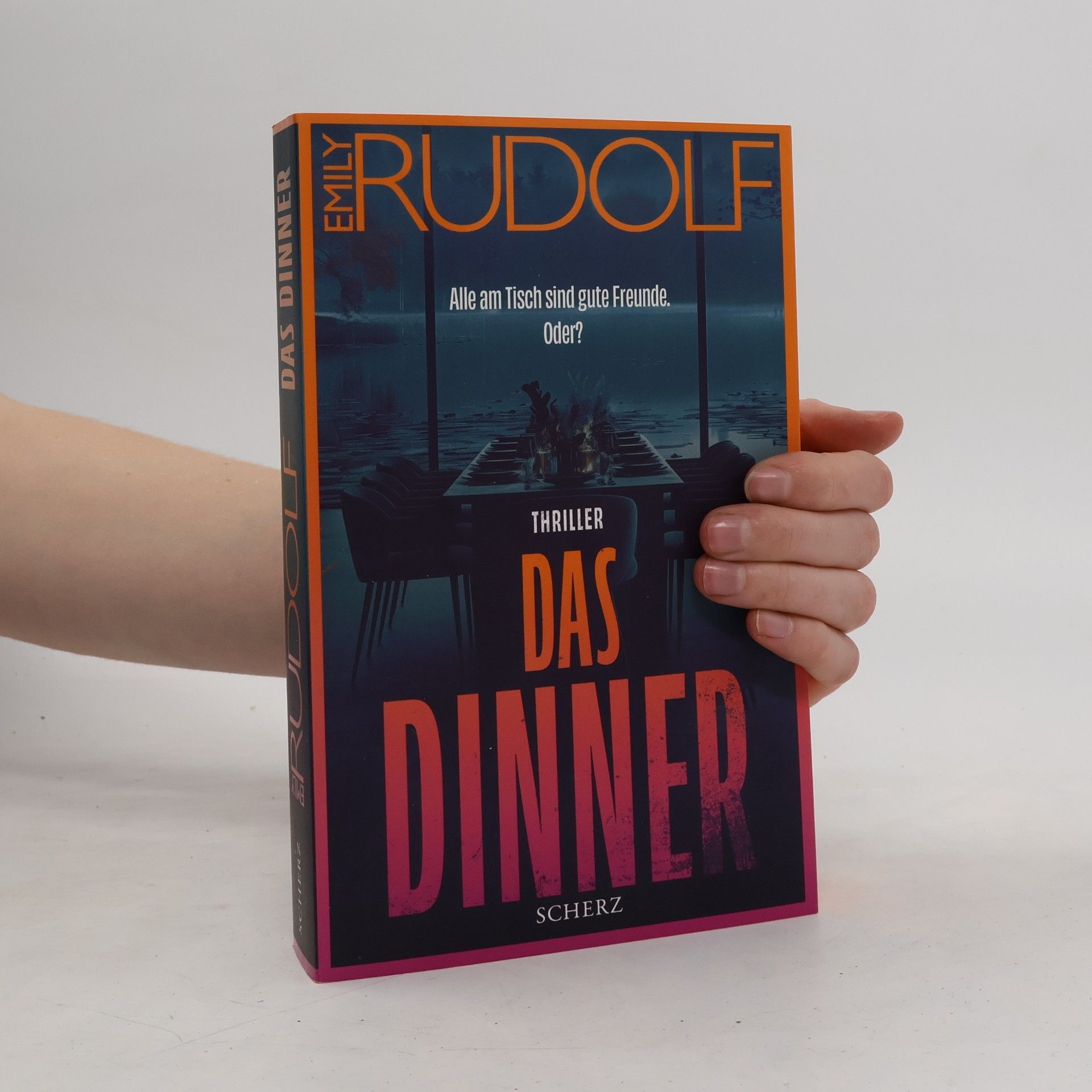 Emily Rudolf Das Dinner - Alle am Tisch sind gute Freunde. Oder?