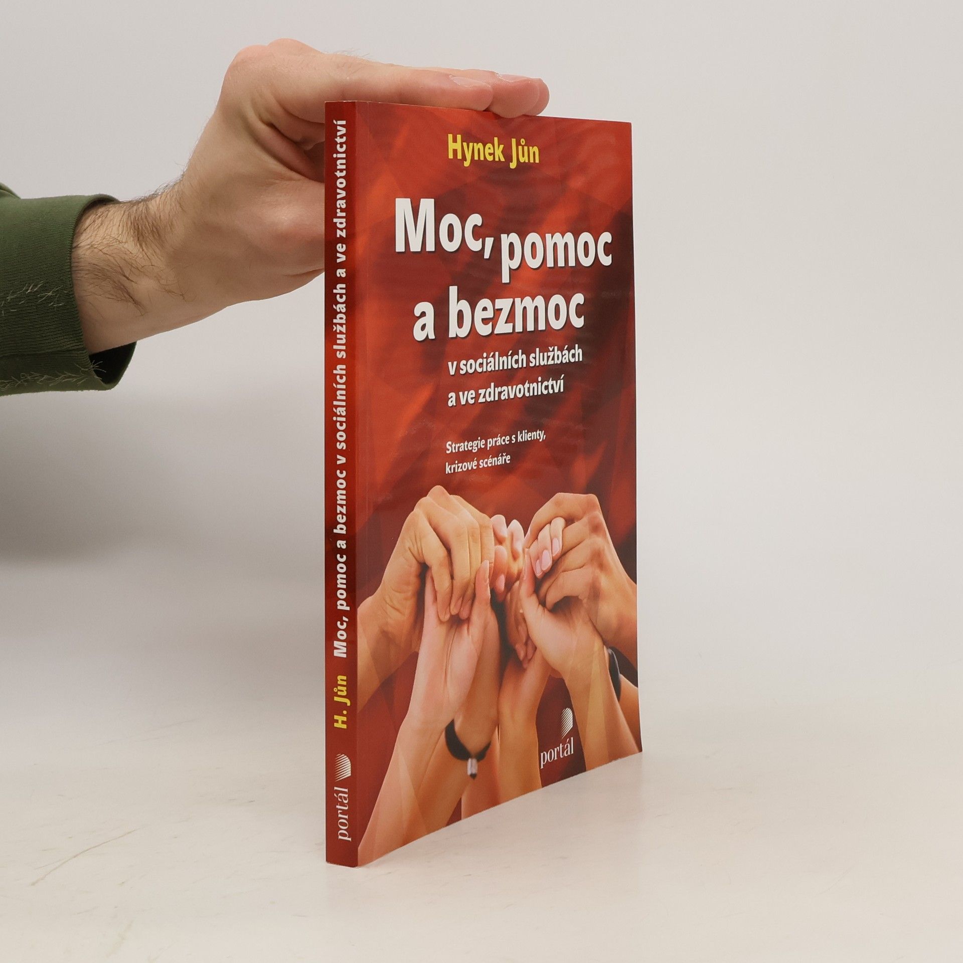 Hynek Jůn Moc, pomoc a bezmoc v sociálních službách a ve zdravotnictví