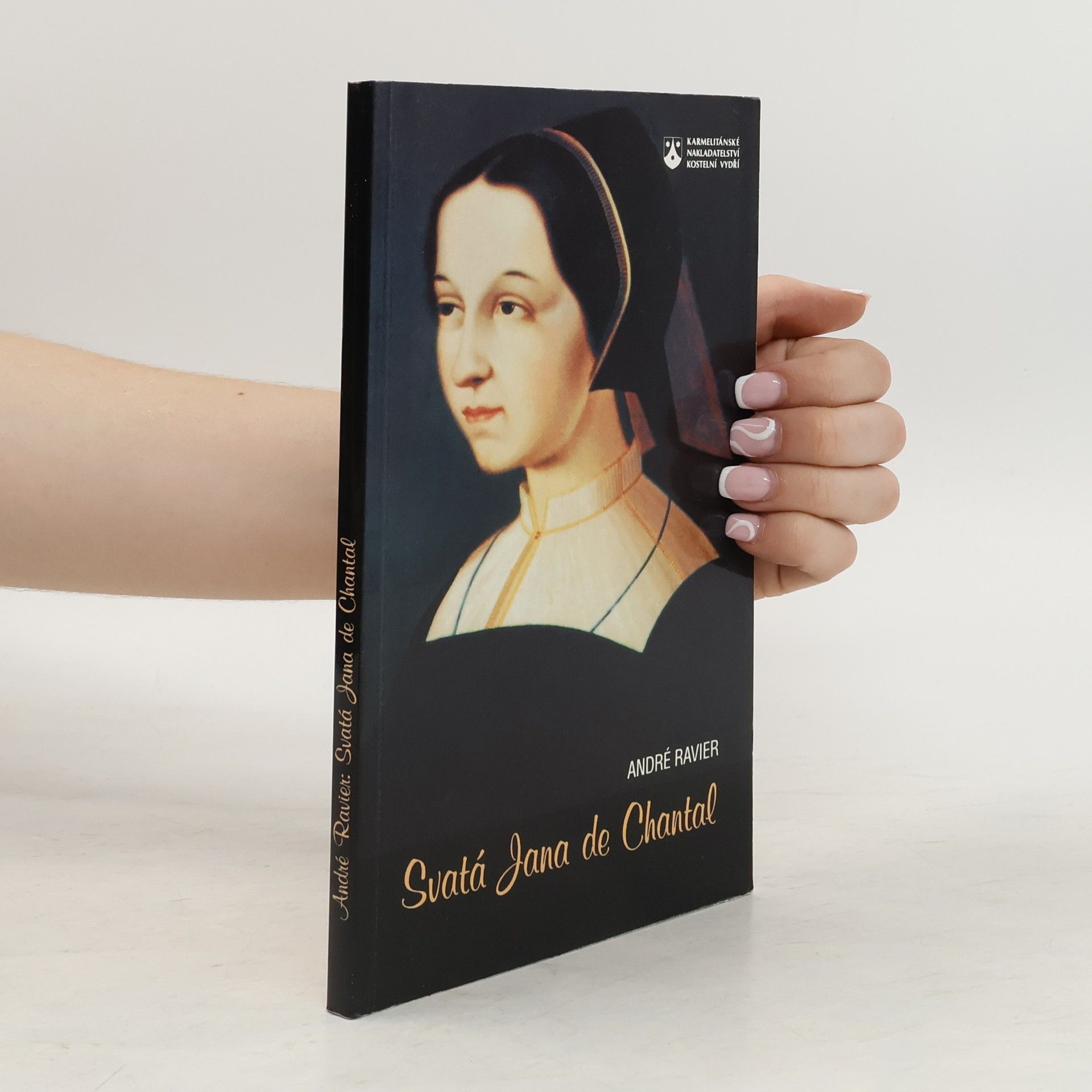 André Ravier Svatá Jana de Chantal. Jeanne-Françoise Frémyot, baronka de Chantal