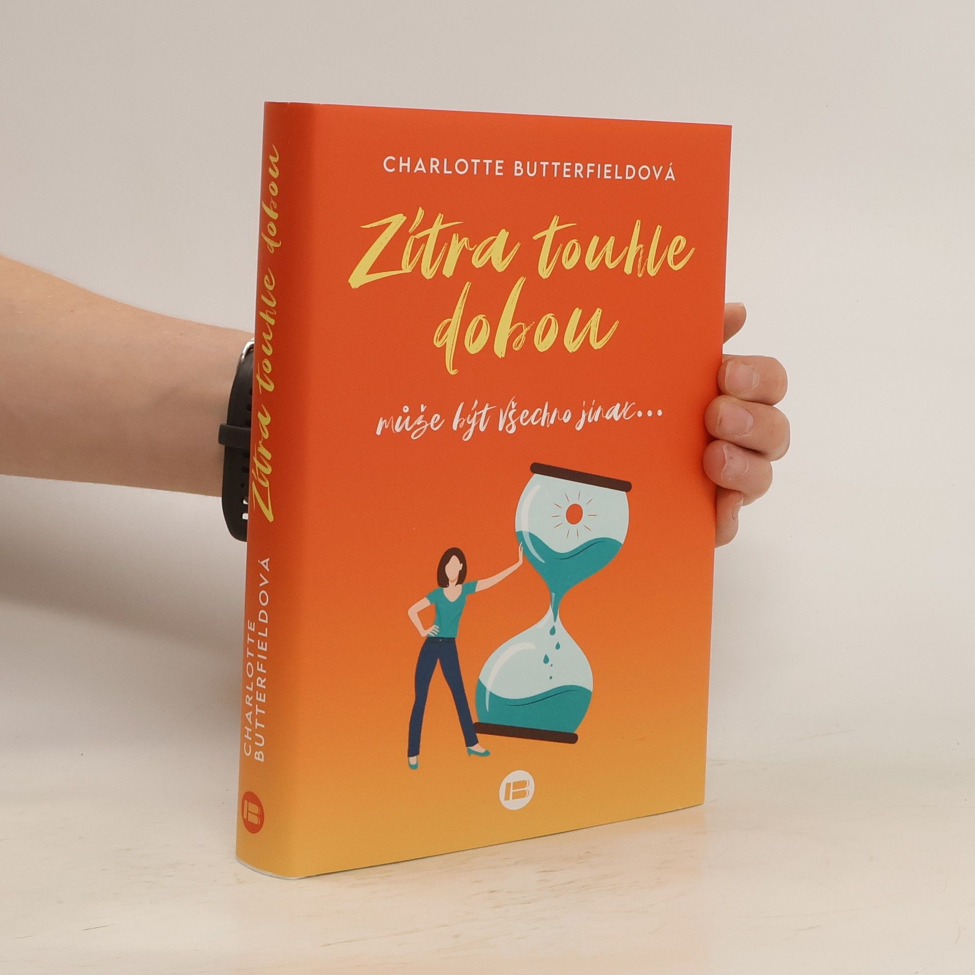 Charlotte Butterfield Zítra touhle dobou : může být všechno jinak...