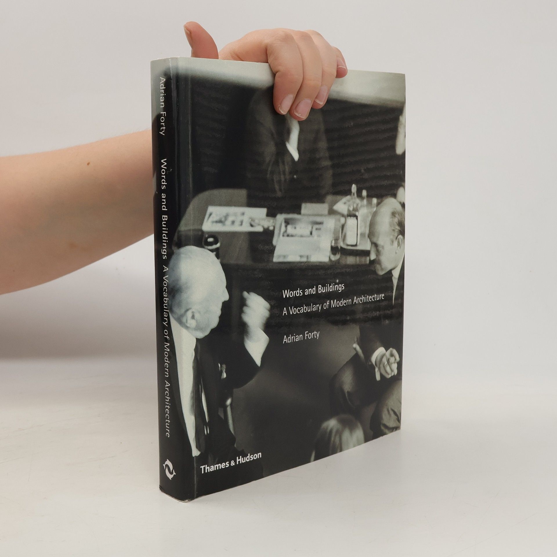 Adrian Forty Words and buildings: A vocabulary of modern architecture