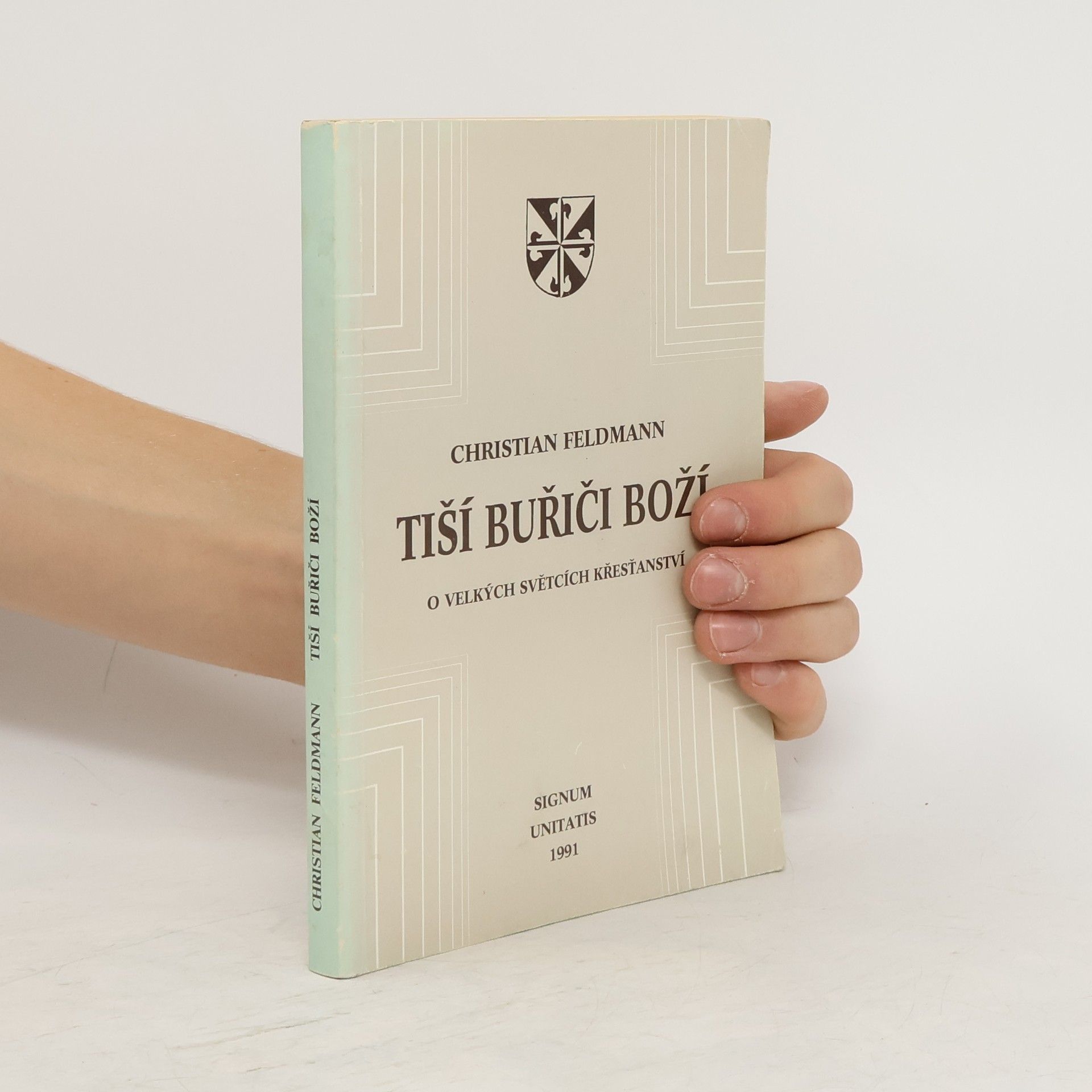 Christian Feldmann Tiší buřiči Boží. O velkých světcích křesťanství