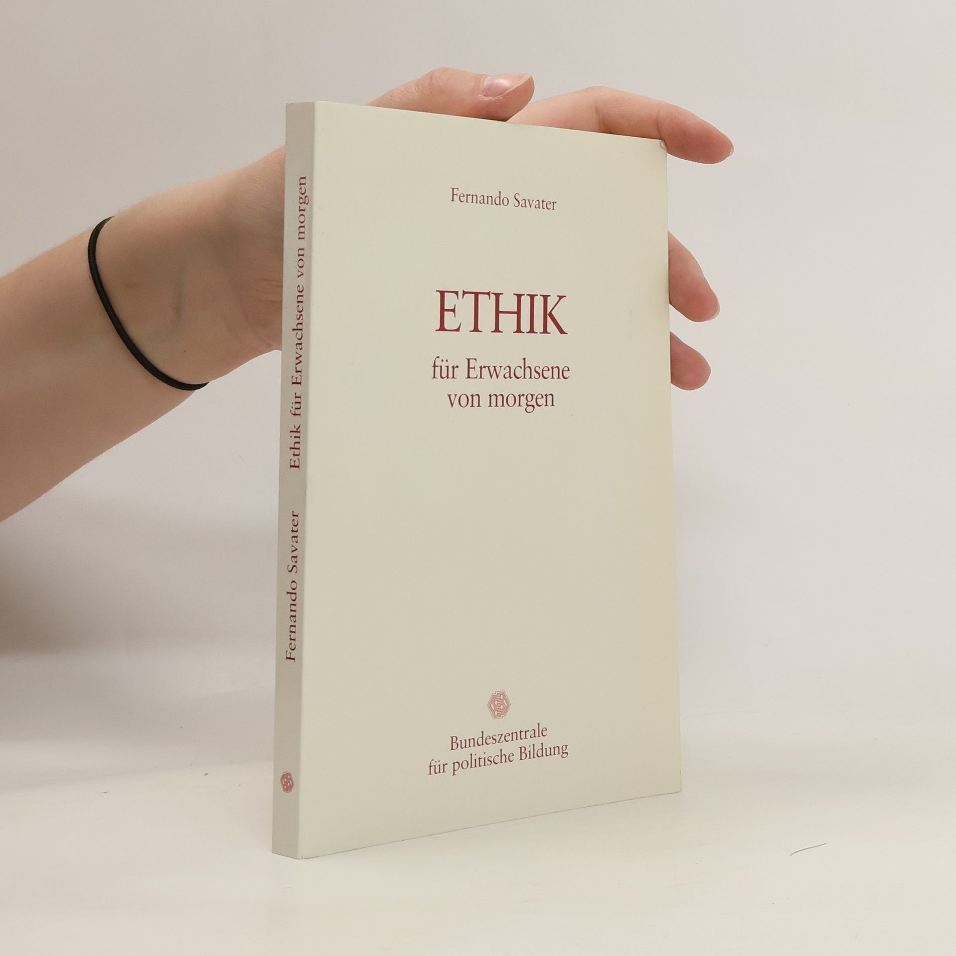 Fernando Savater Ethik für Erwachsene von morgen