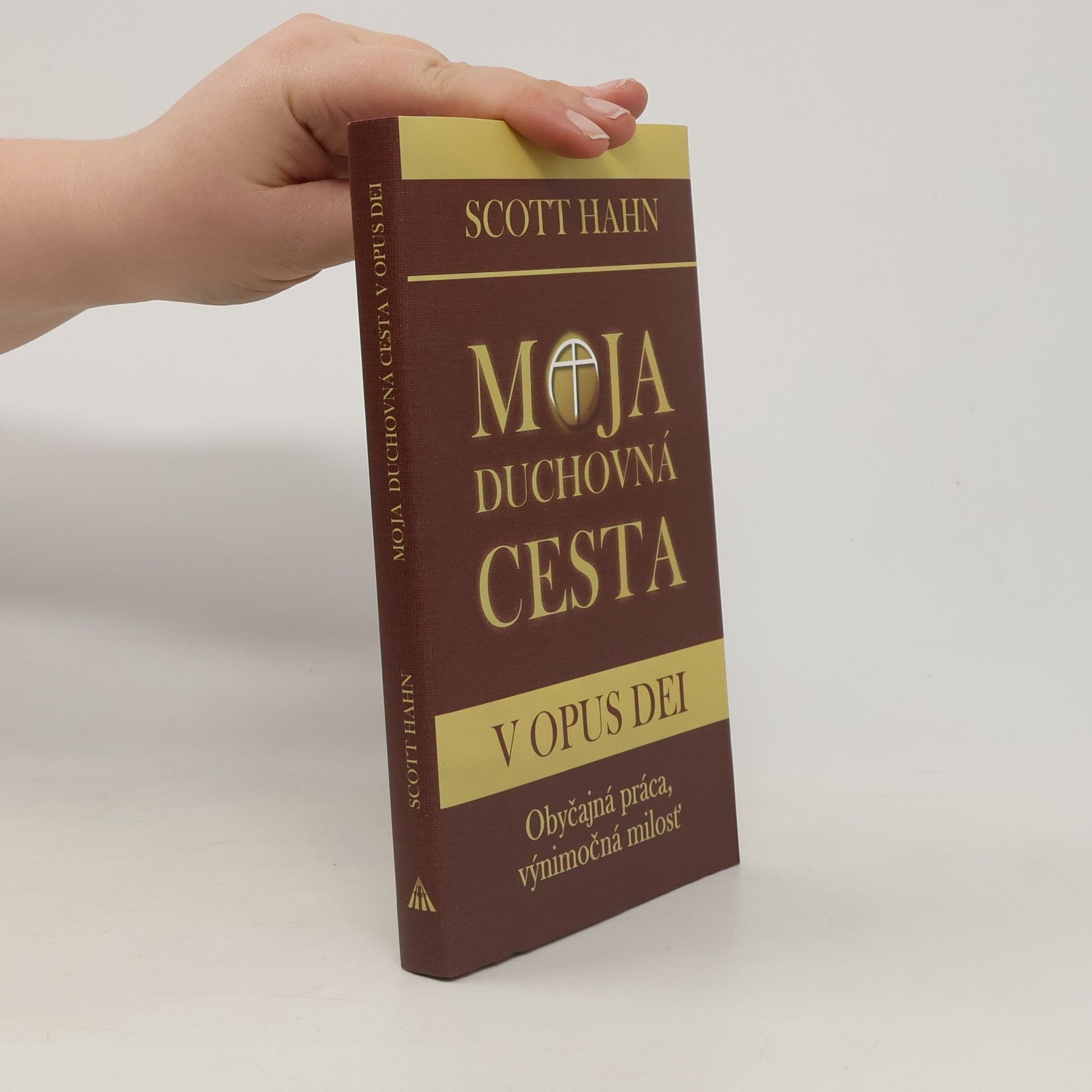 Scott Hahn Moja duchovná cesta v Opus Dei : obyčajná práca, výnimočná milosť