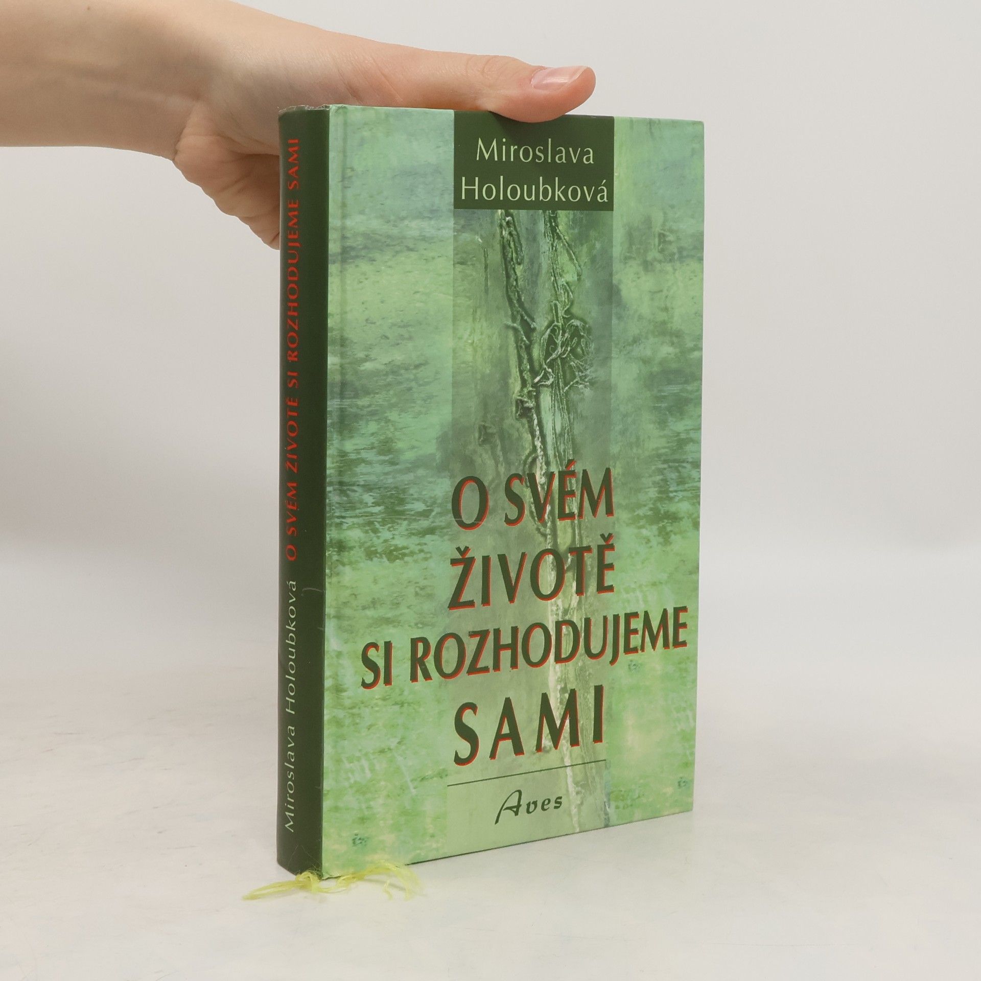 Miroslava Holoubková O svém životě si rozhodujeme sami