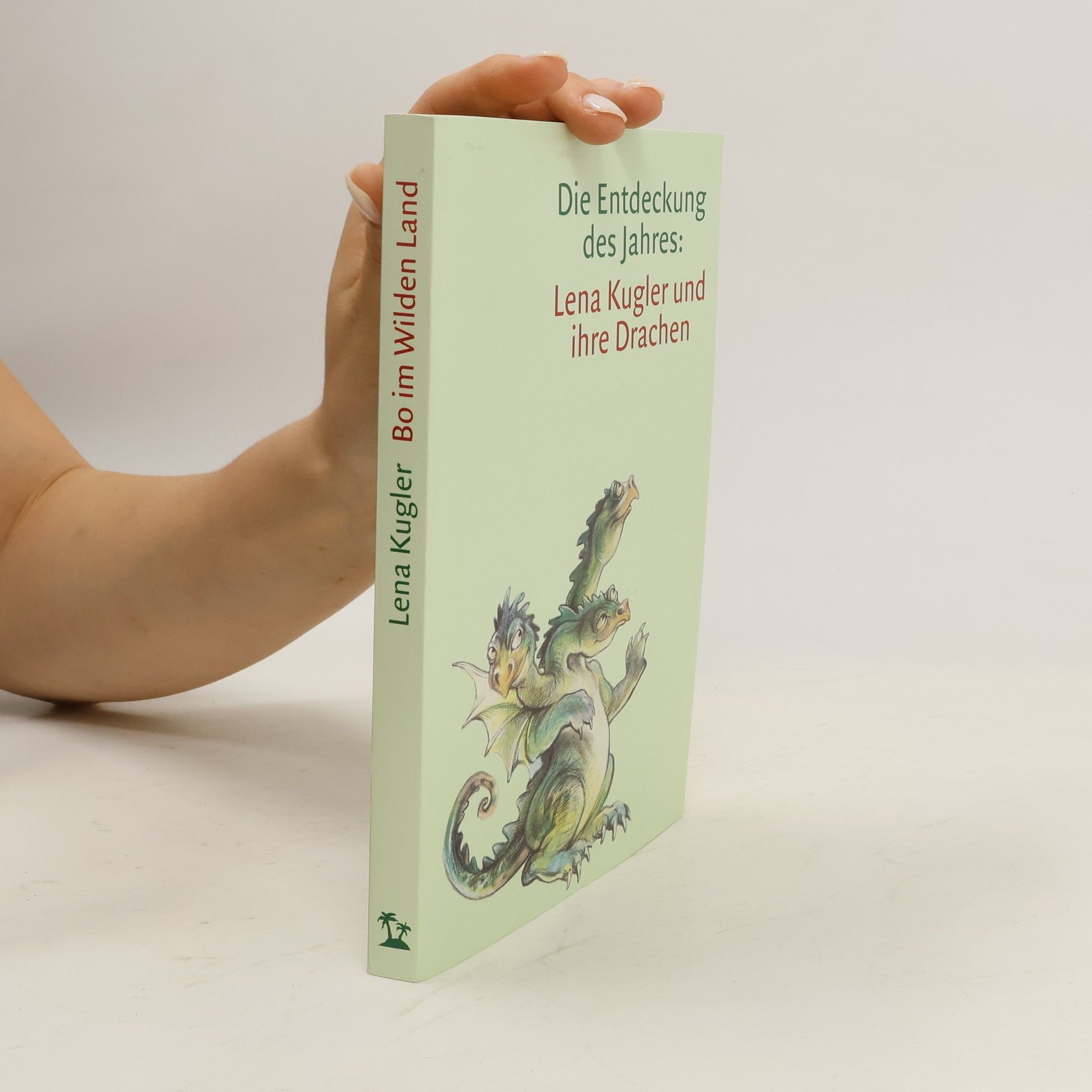 Lena Kugler Lena Kugler und ihre Drachen. Bo im Wilden Land