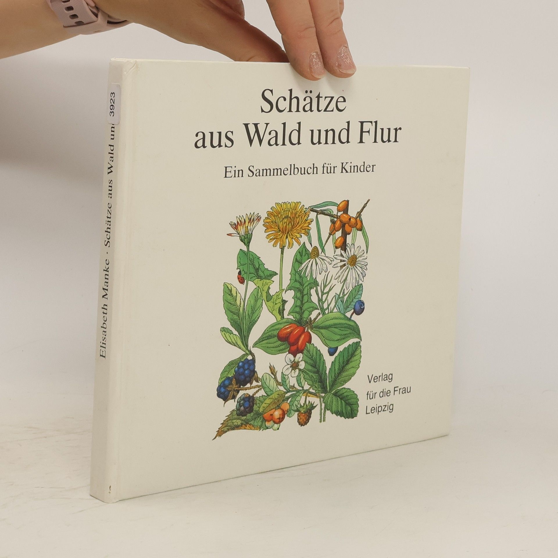 Elisabeth Manke Schätze aus Wald und Flur