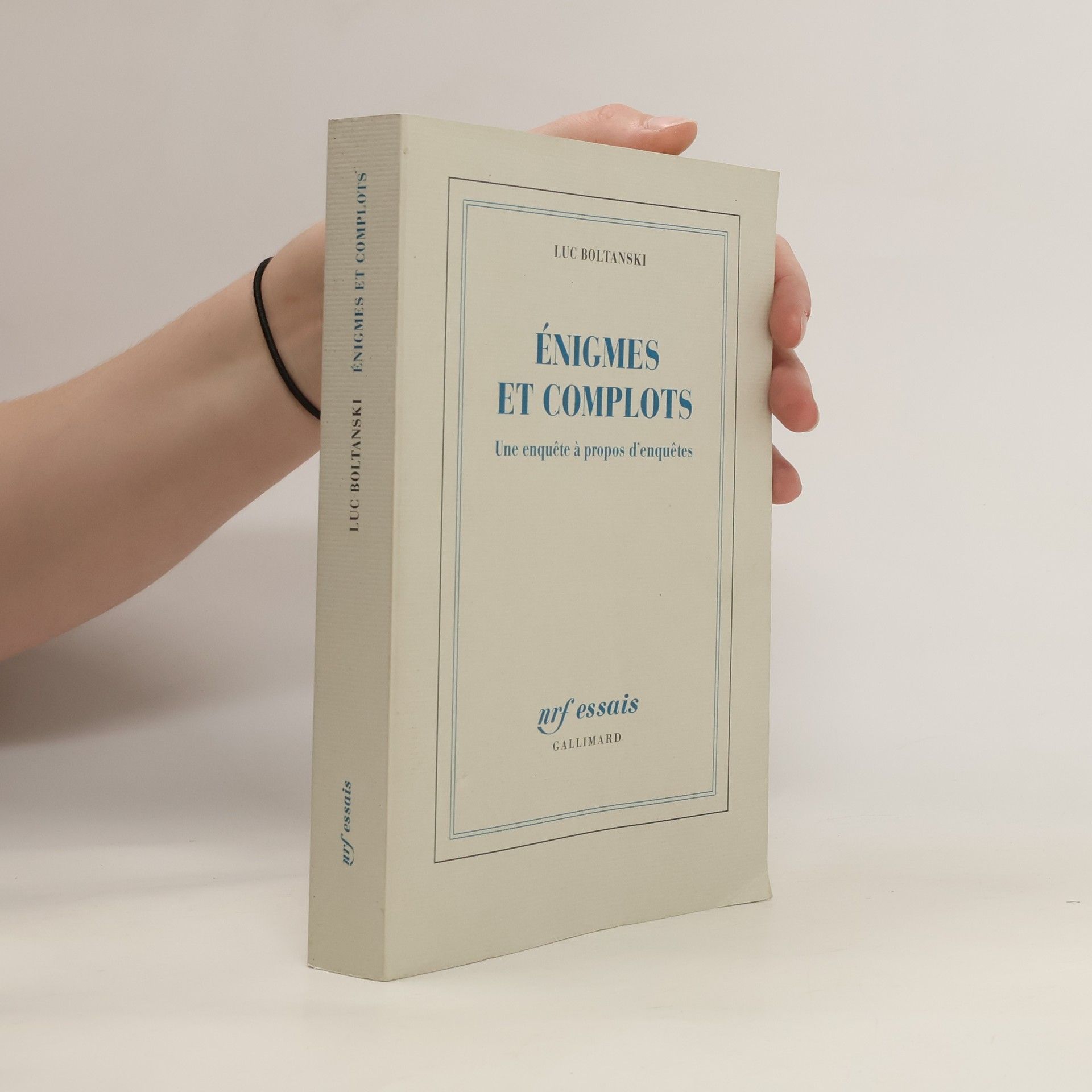Luc Boltanski Énigmes et complots
