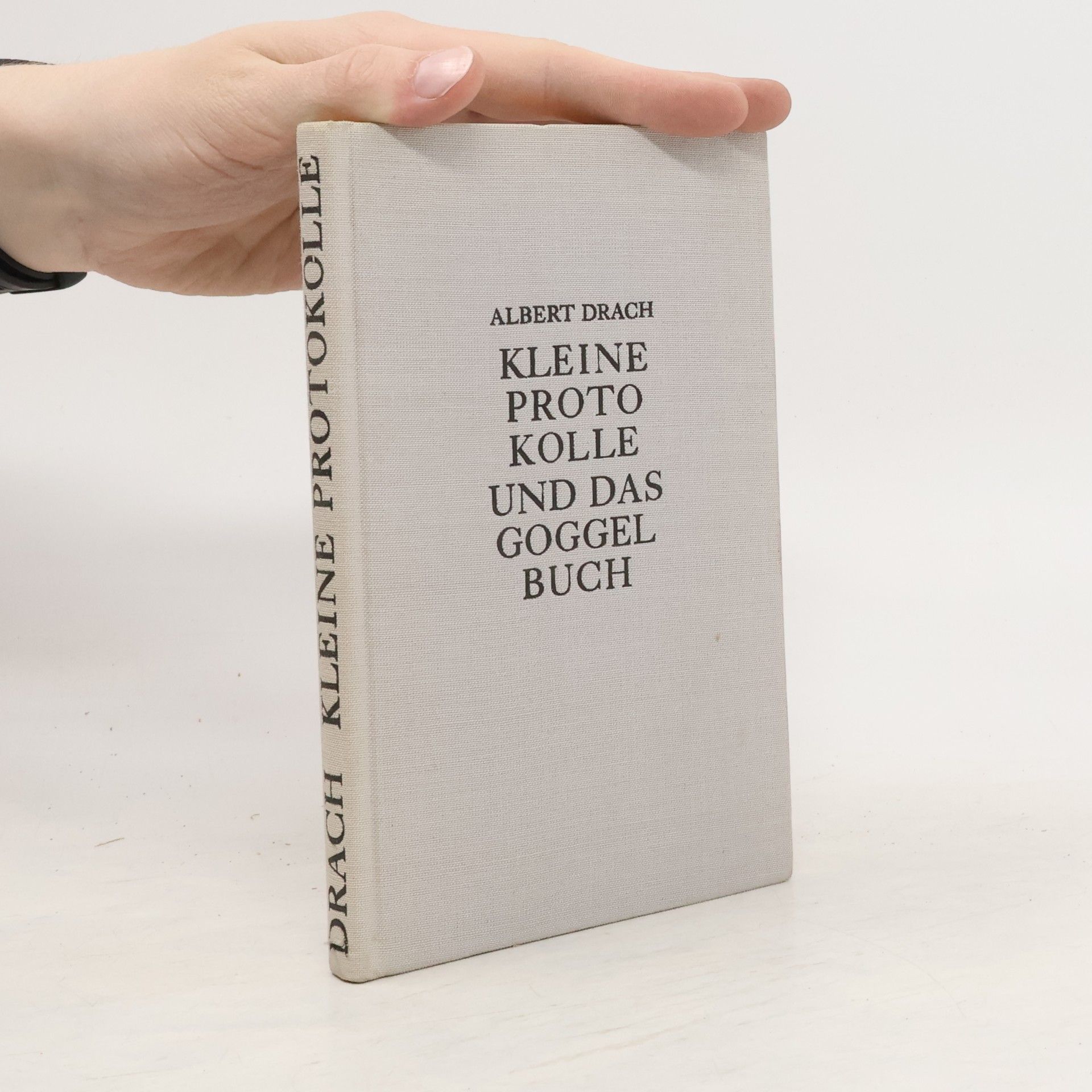 Albert Drach Kleine Protokolle und Das Goggelbuch