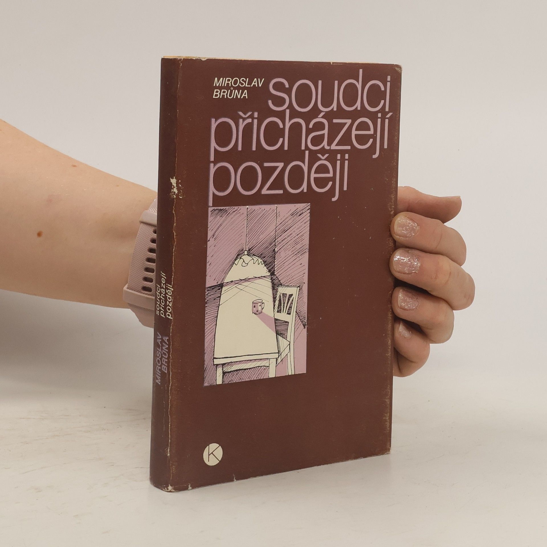 Miroslav Brůna Soudci přicházejí později