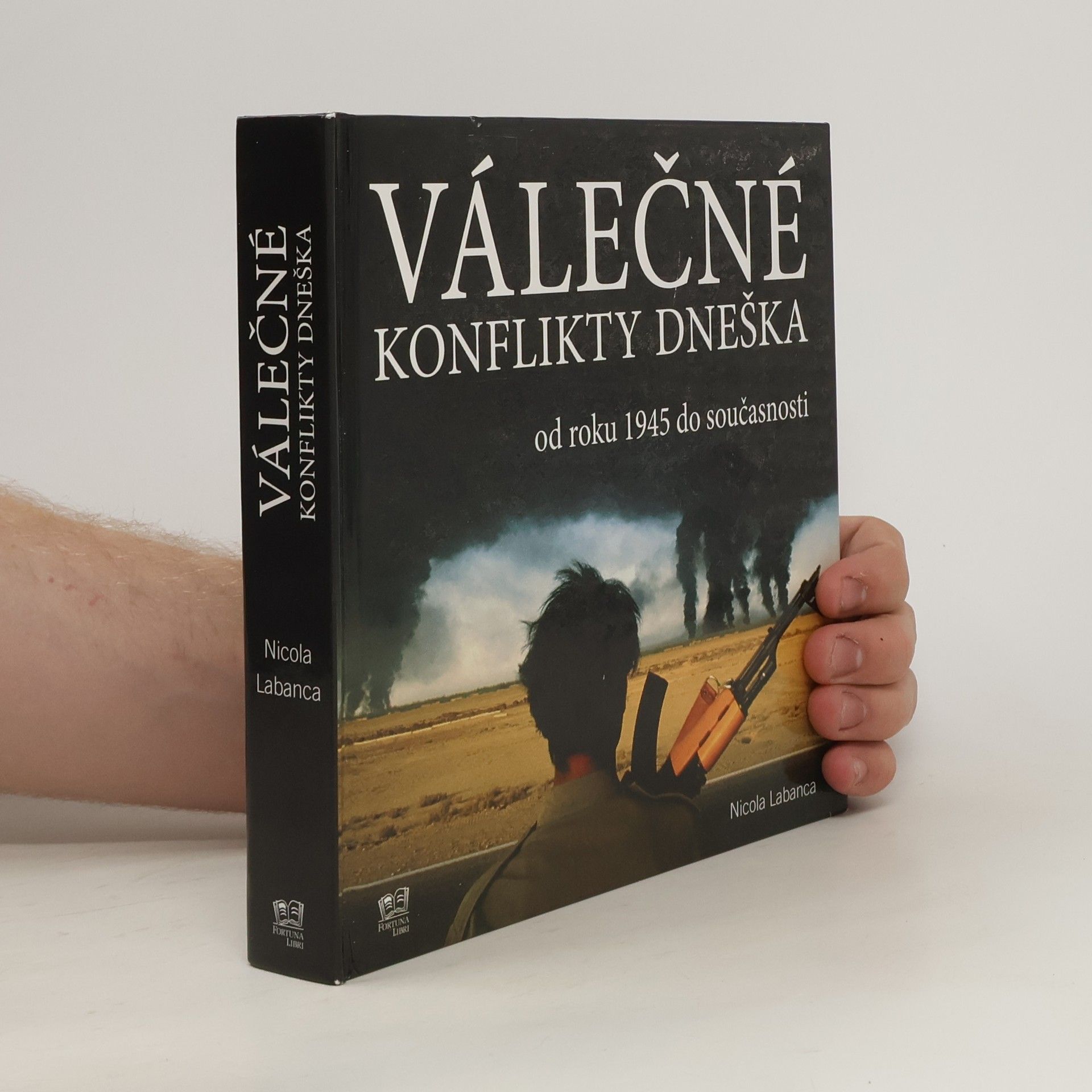 Nicola Labanca Válečné konflikty dneška od roku 1945 do současnosti