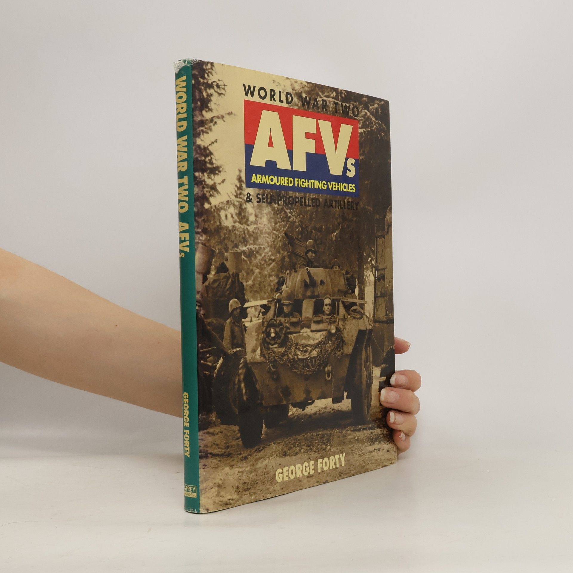 George Forty World War Two Armoured Fighting Vehicles