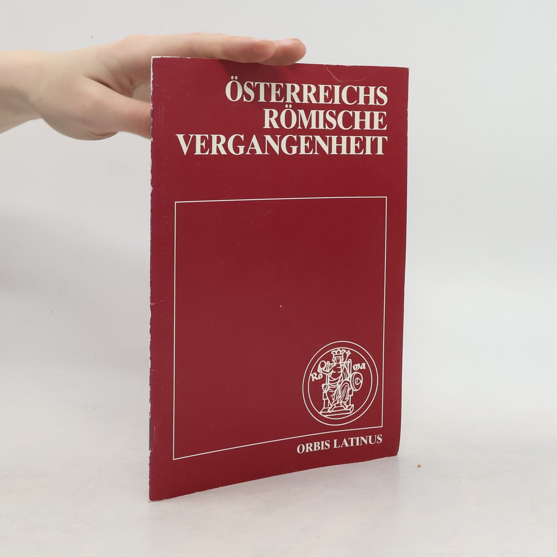 Ekkehard Weber Österreichs römische Vergangenheit