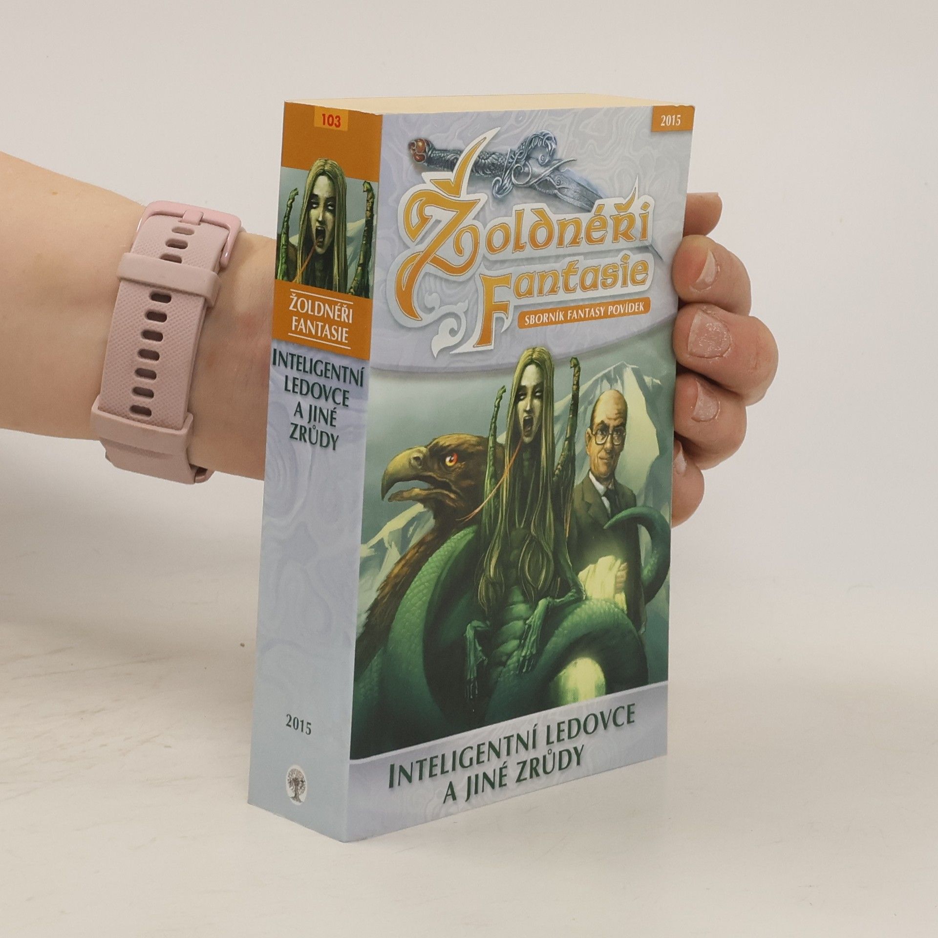 Autorenkollektiv Žoldnéři fantazie: sborník fantasy povídek: Inteligentní ledovce a jiné zrůdy