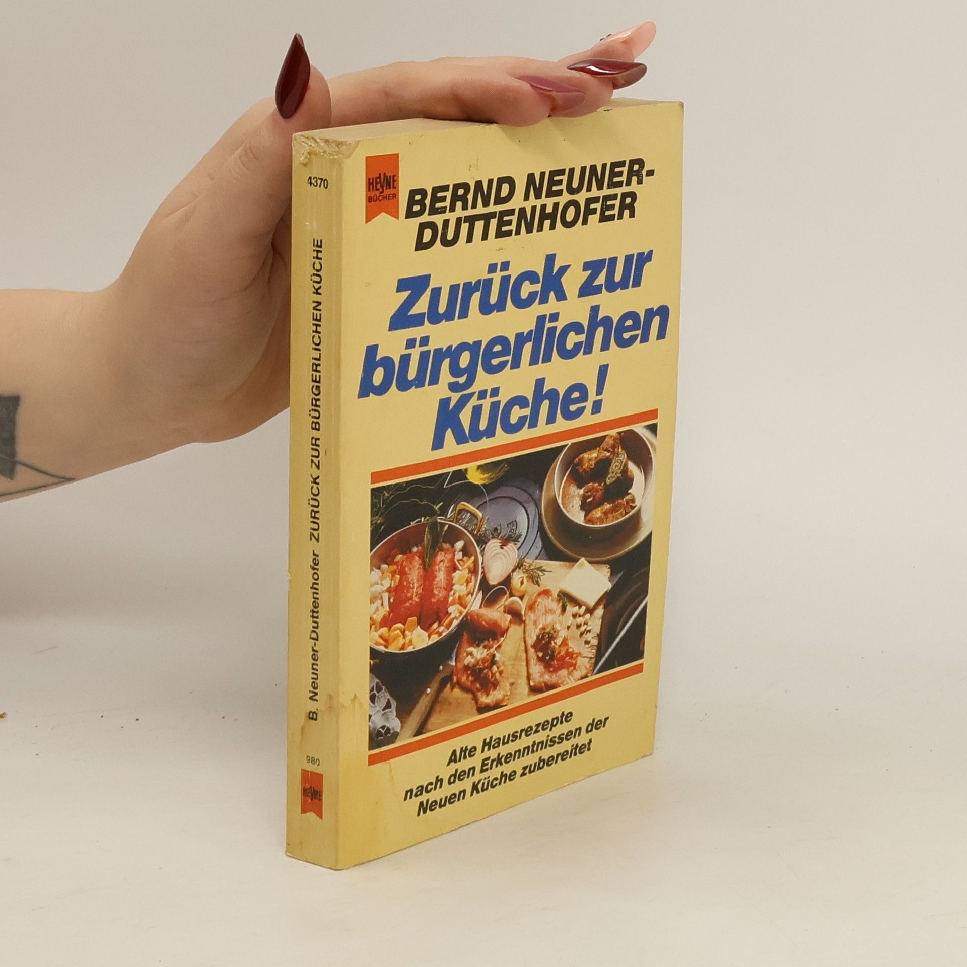 Bernd Neuner-Duttenhofer Zurück zur bürgerlichen Küche!