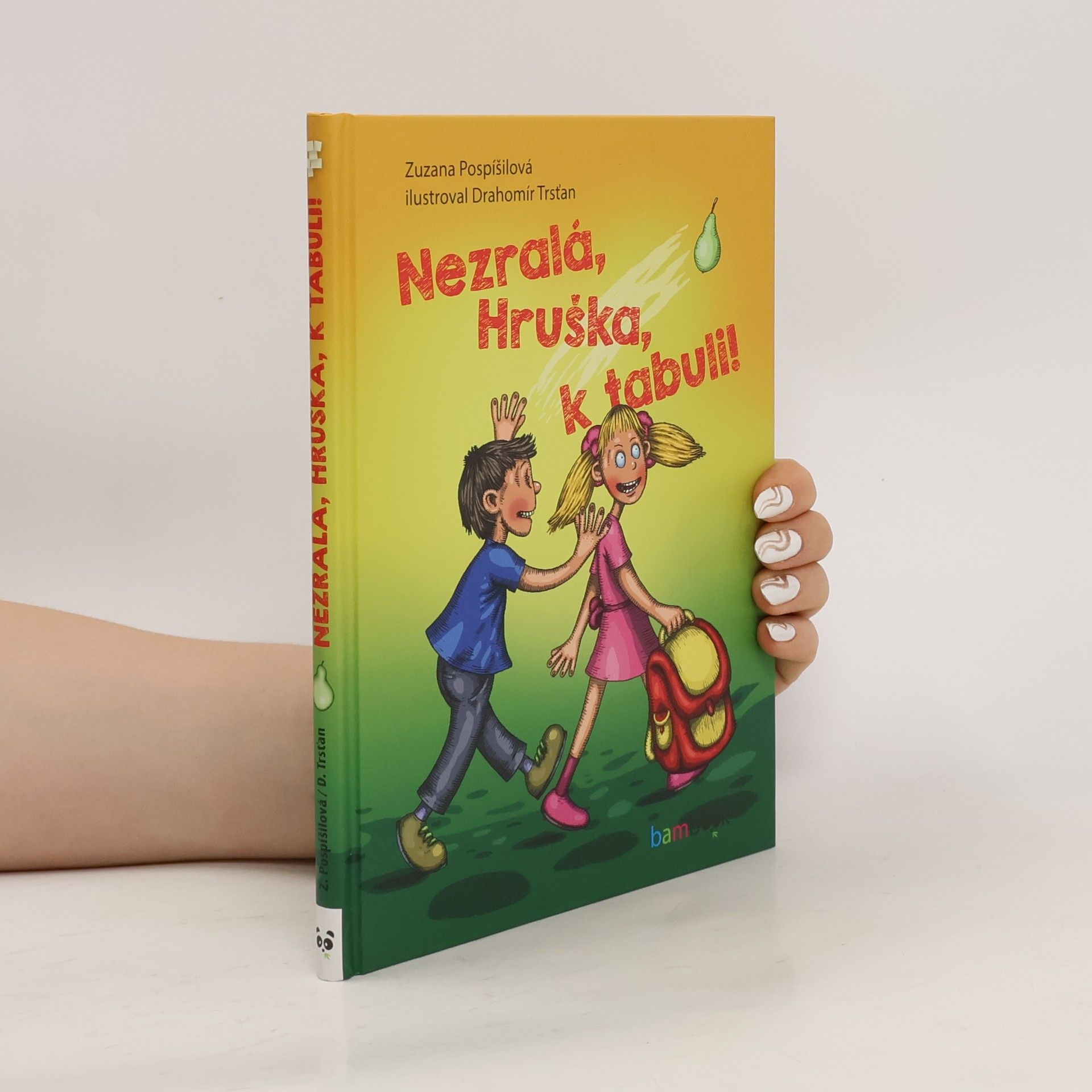 Zuzana Pospíšilová Nezralá, Hruška, k tabuli!