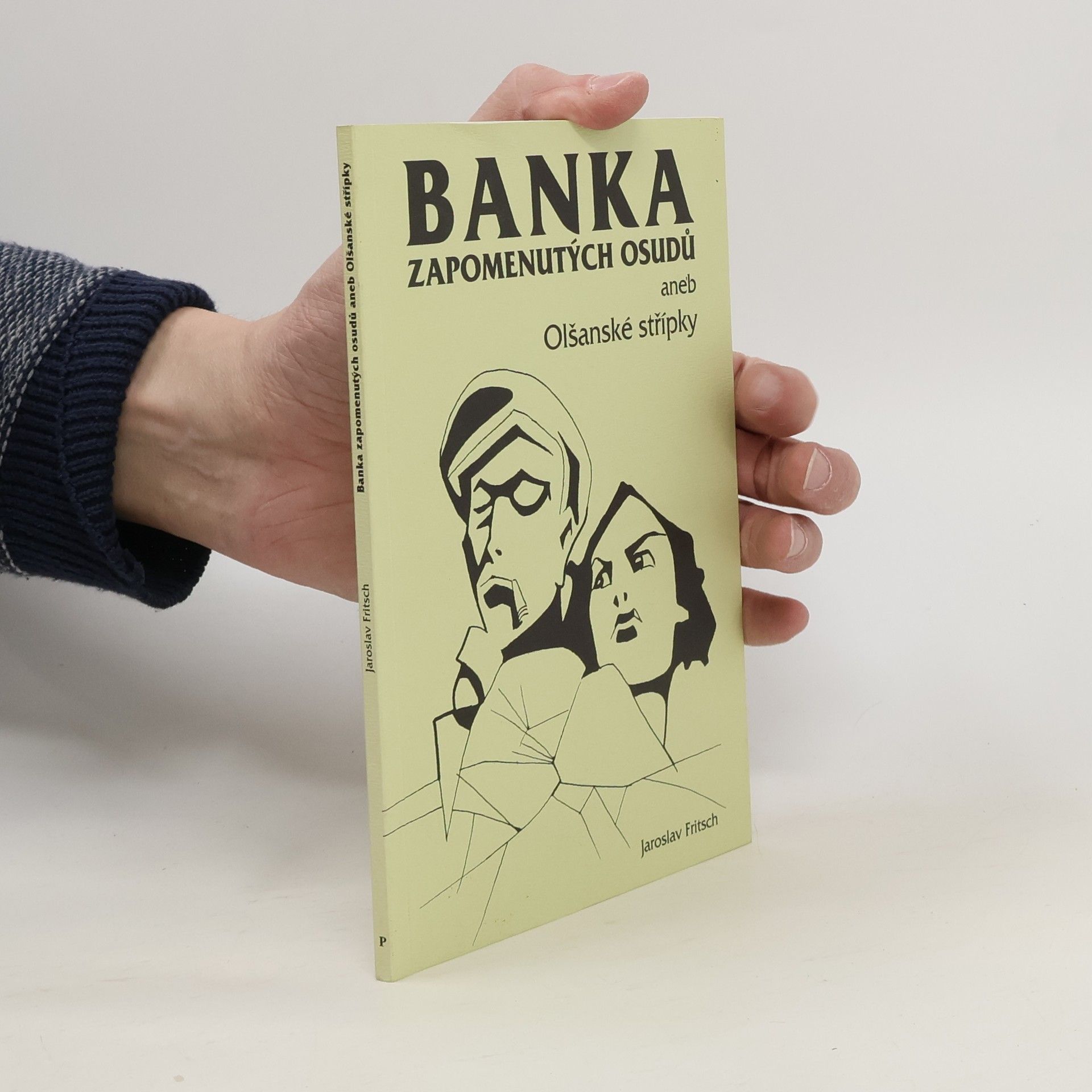 Jaroslav Fritsch Banka zapomenutých osudů aneb Olšanské střípky