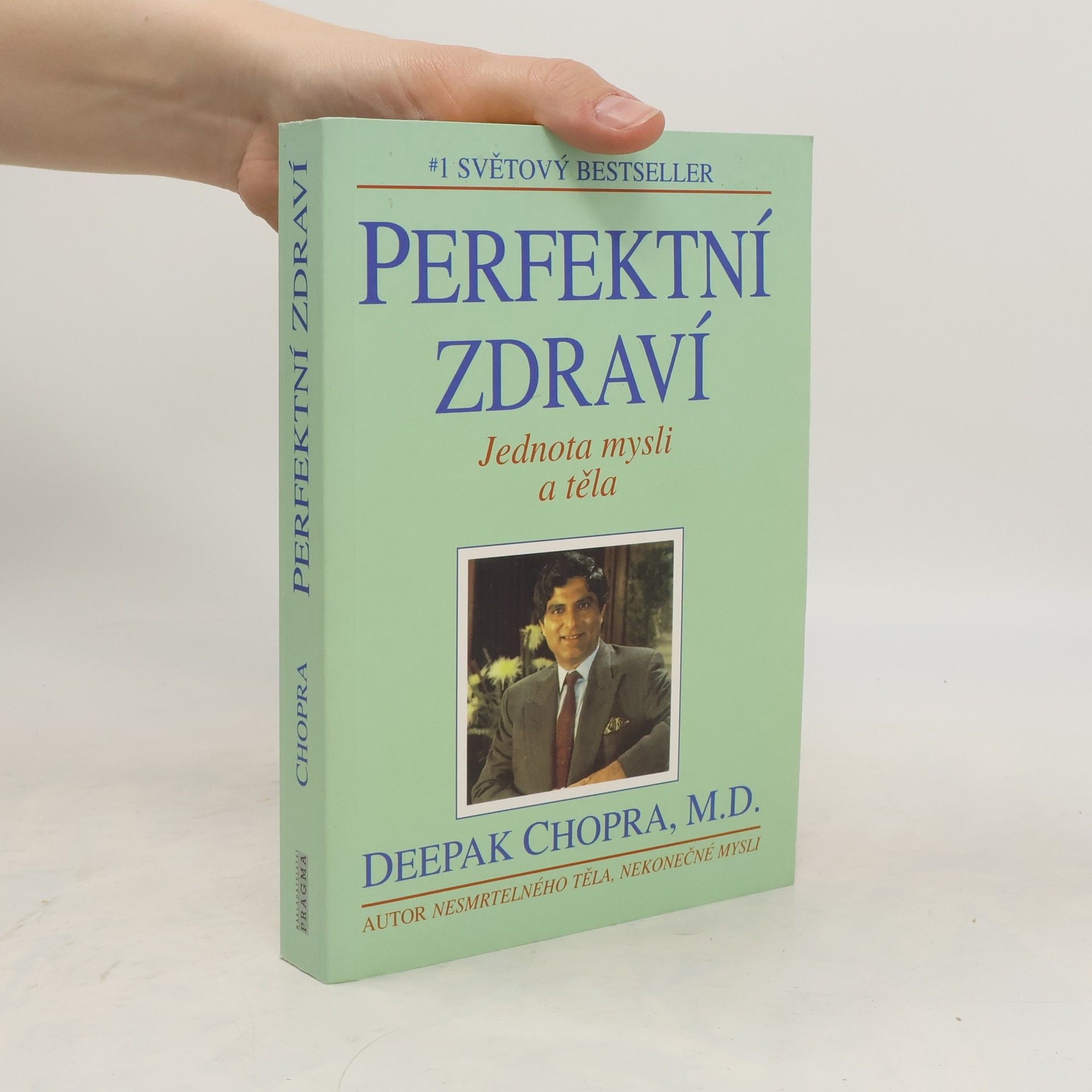 Deepak Chopra Perfektní zdraví : Jednota mysli a těla