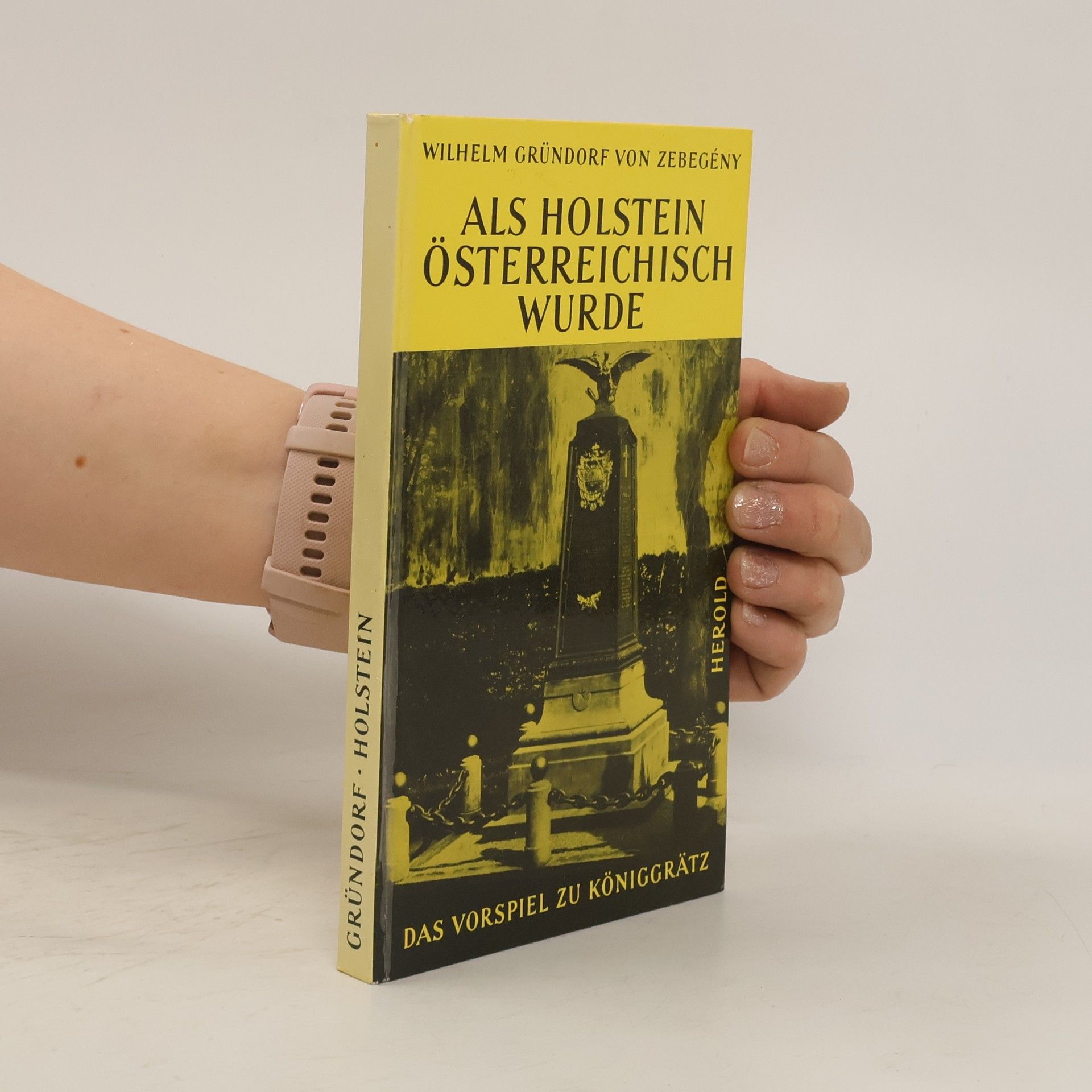 Wilhelm Gründorf von Zebegény Als Holstein österreichisch wurde