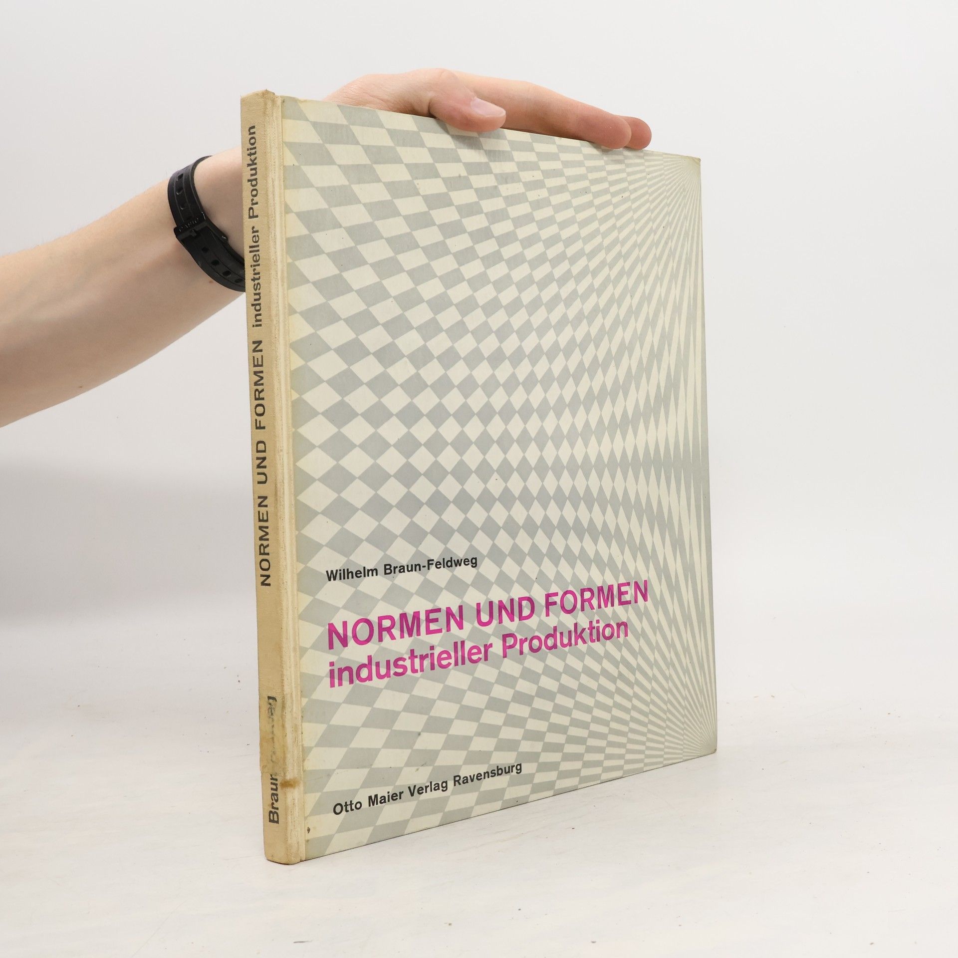 Wilhelm Braun-Feldweg Normen und Formen industrieller Produktion
