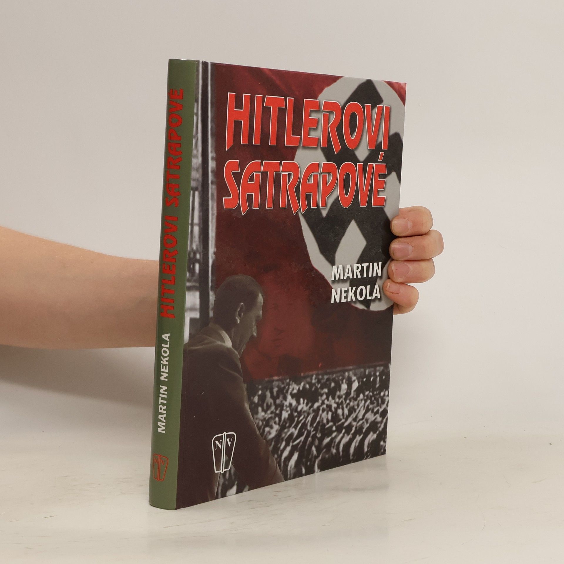 Martin Nekola Hitlerovi satrapové