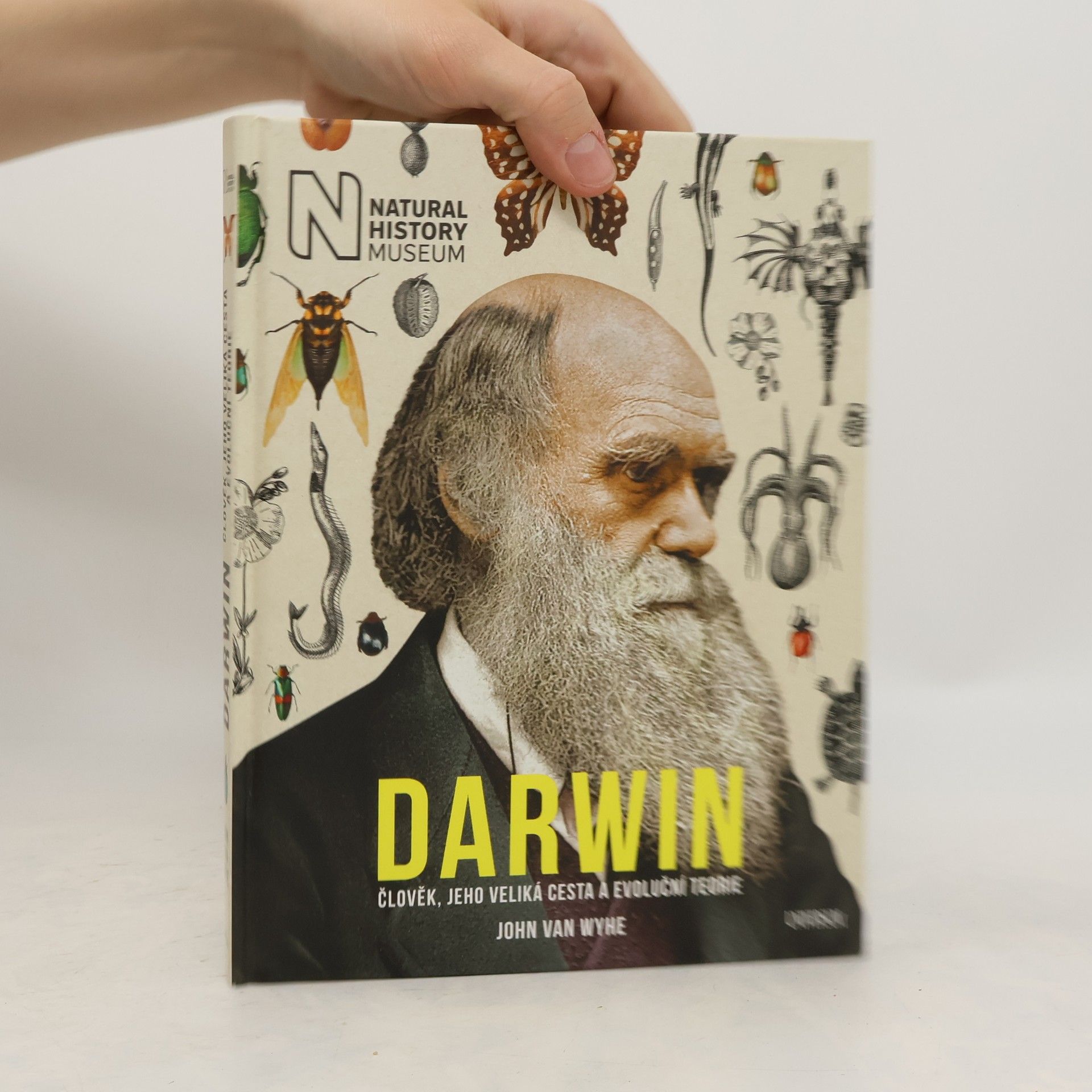 John Van Wyhe Darwin. Člověk, jeho veliká cesta a evoluční teorie