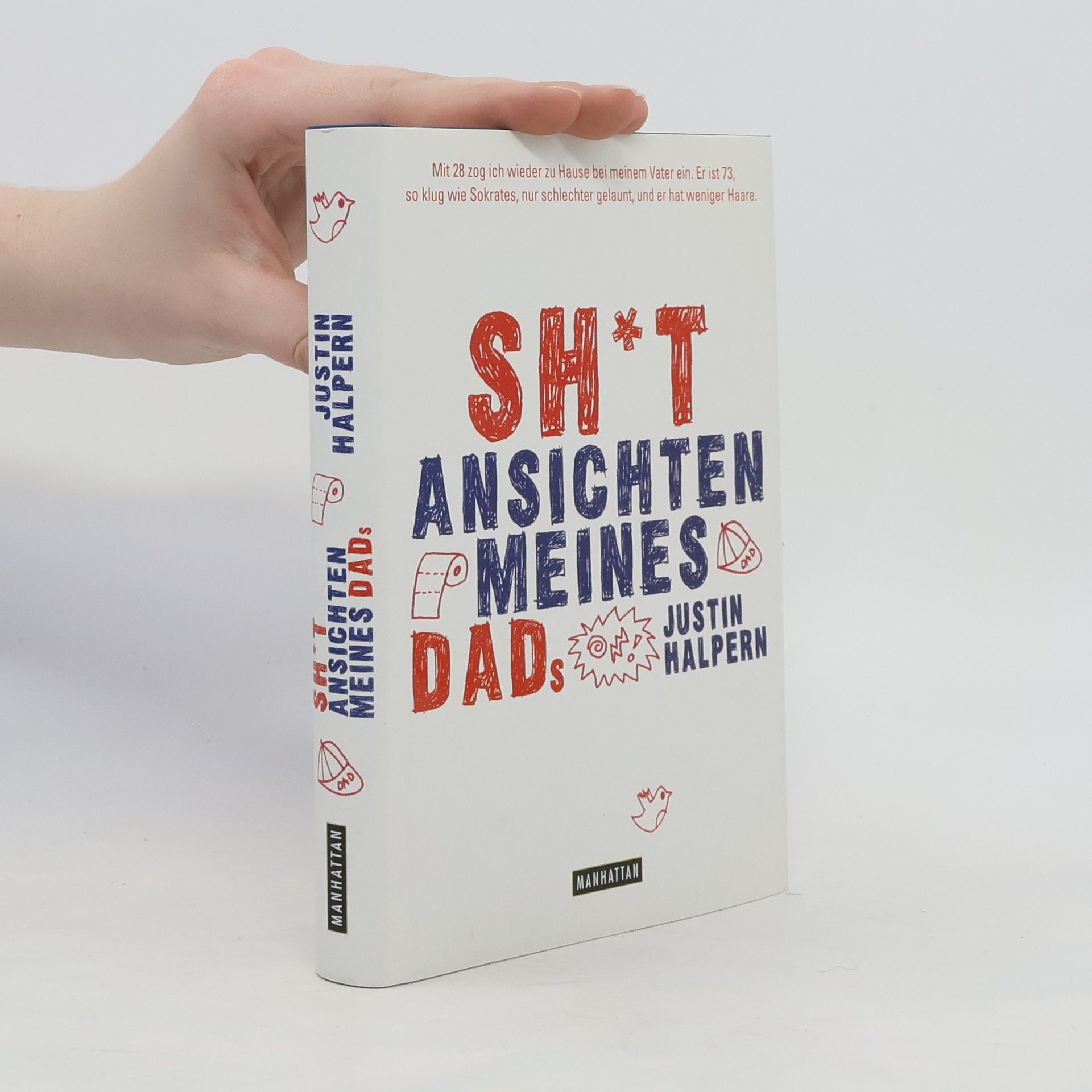 Justin Halpern Sh*t - Ansichten meines Dads